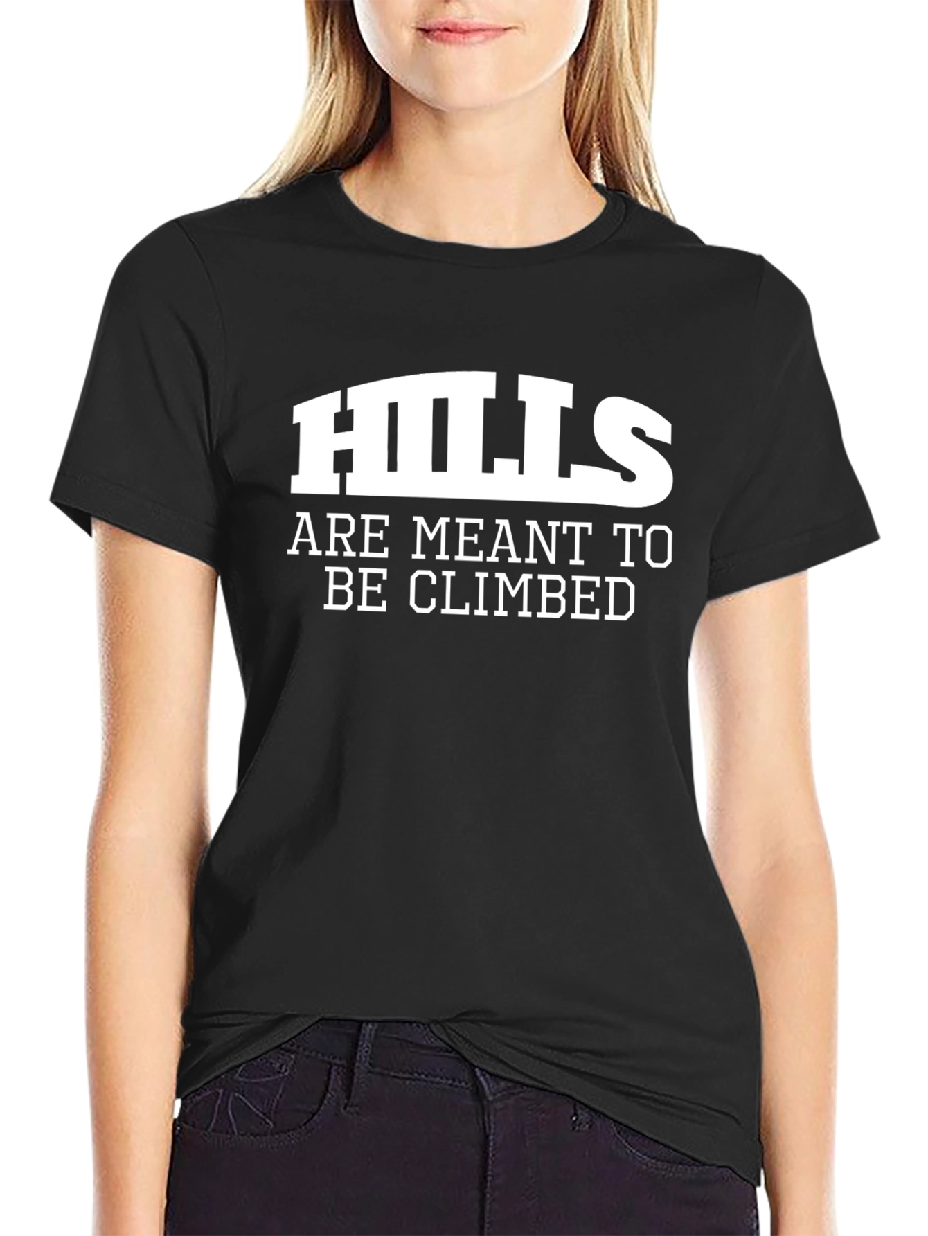 Hills Are Meant To Be Climbed Black T-Shirt