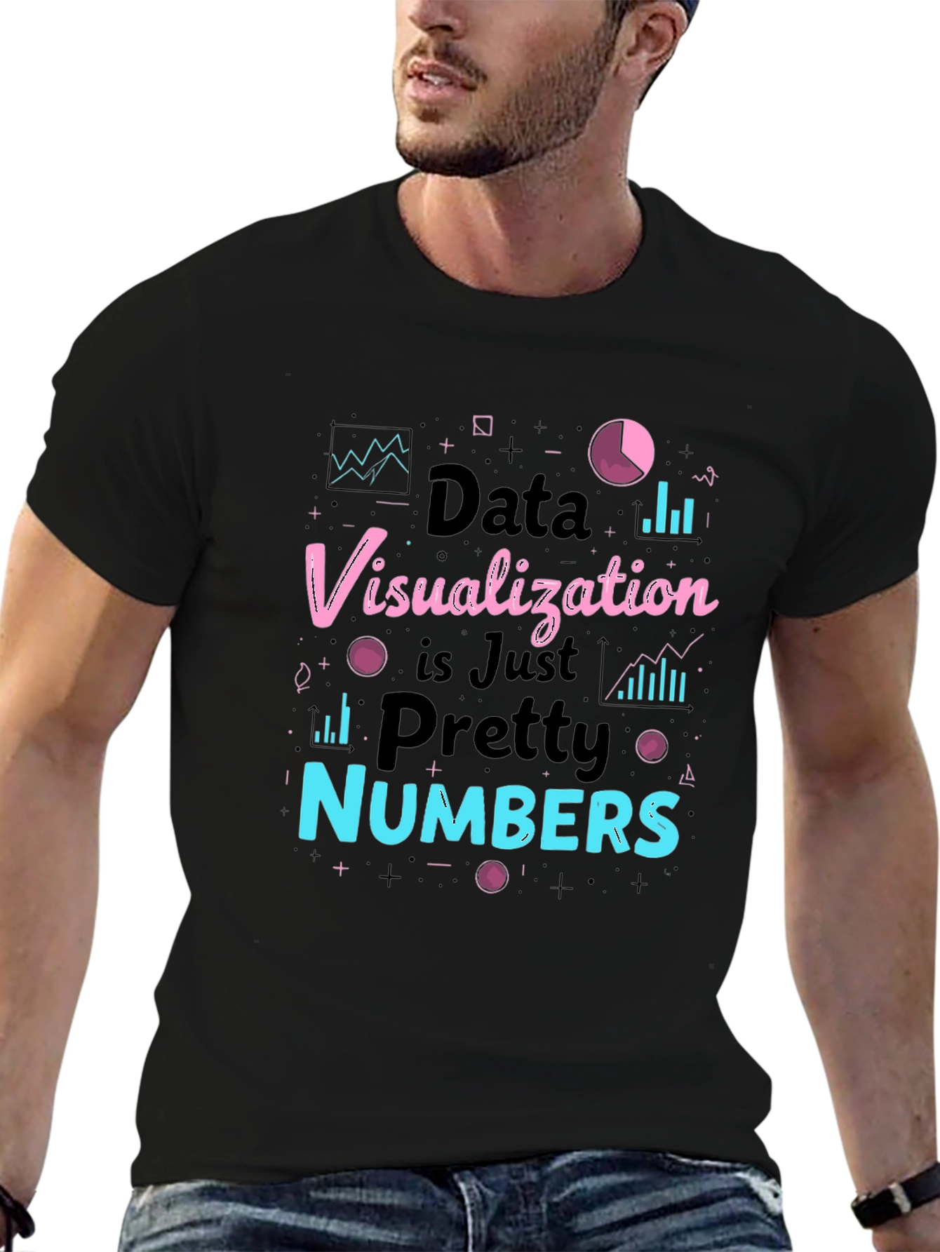 Data Visualization is Just Pretty Numbers T-Shirt