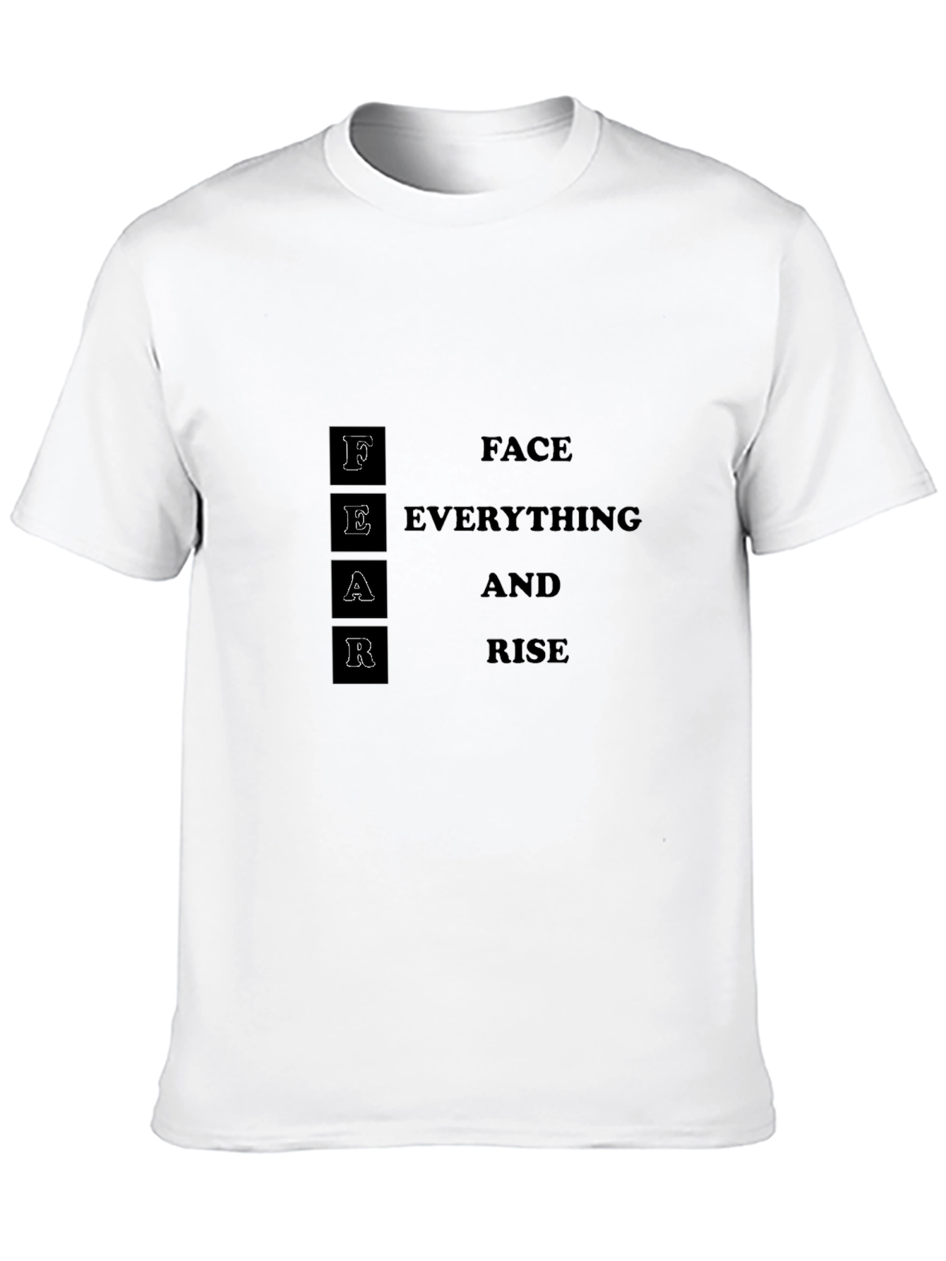 Motivational FEAR Face Everything And Rise Black T-Shirt