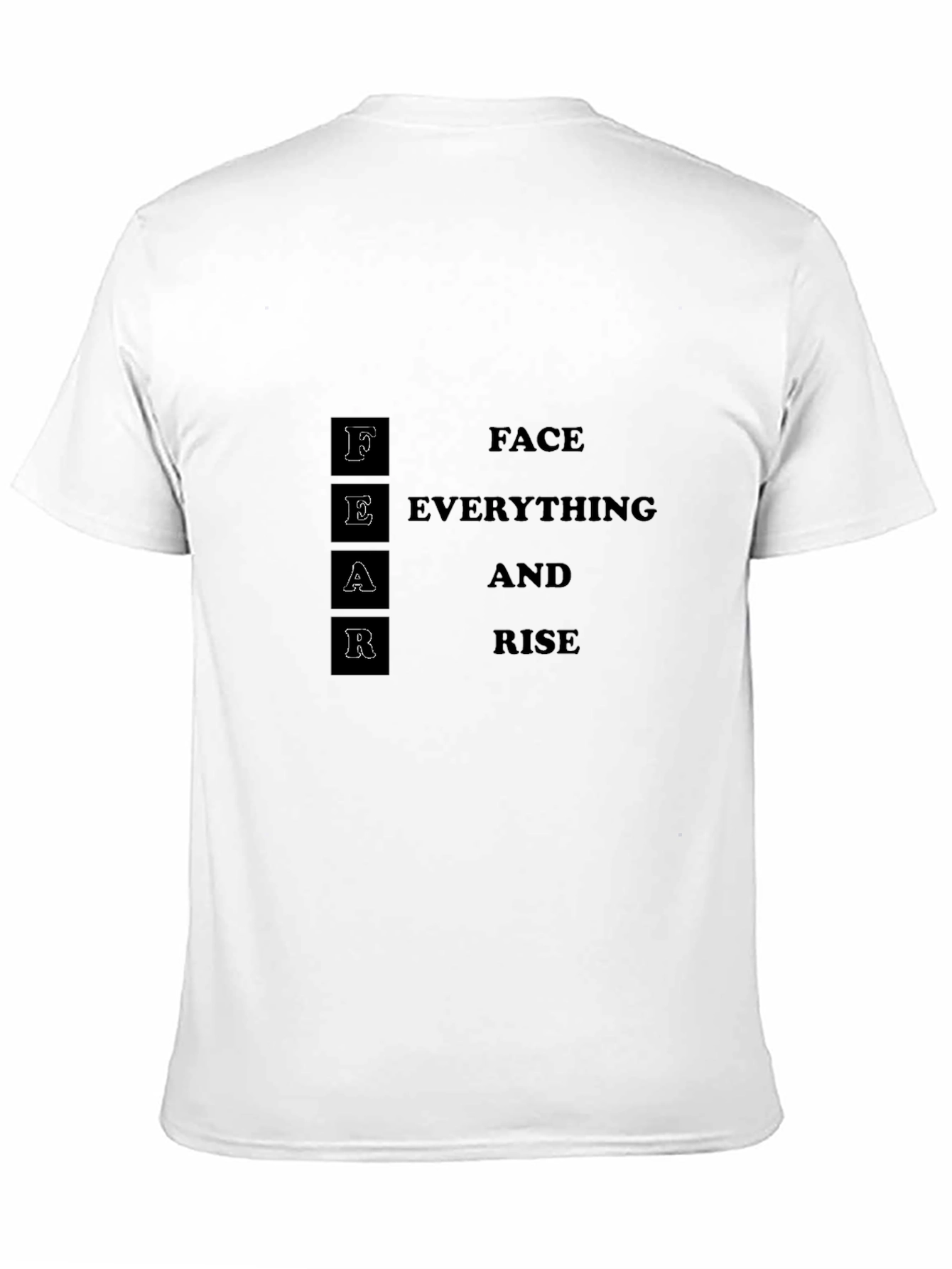 Motivational FEAR Face Everything And Rise Black T-Shirt