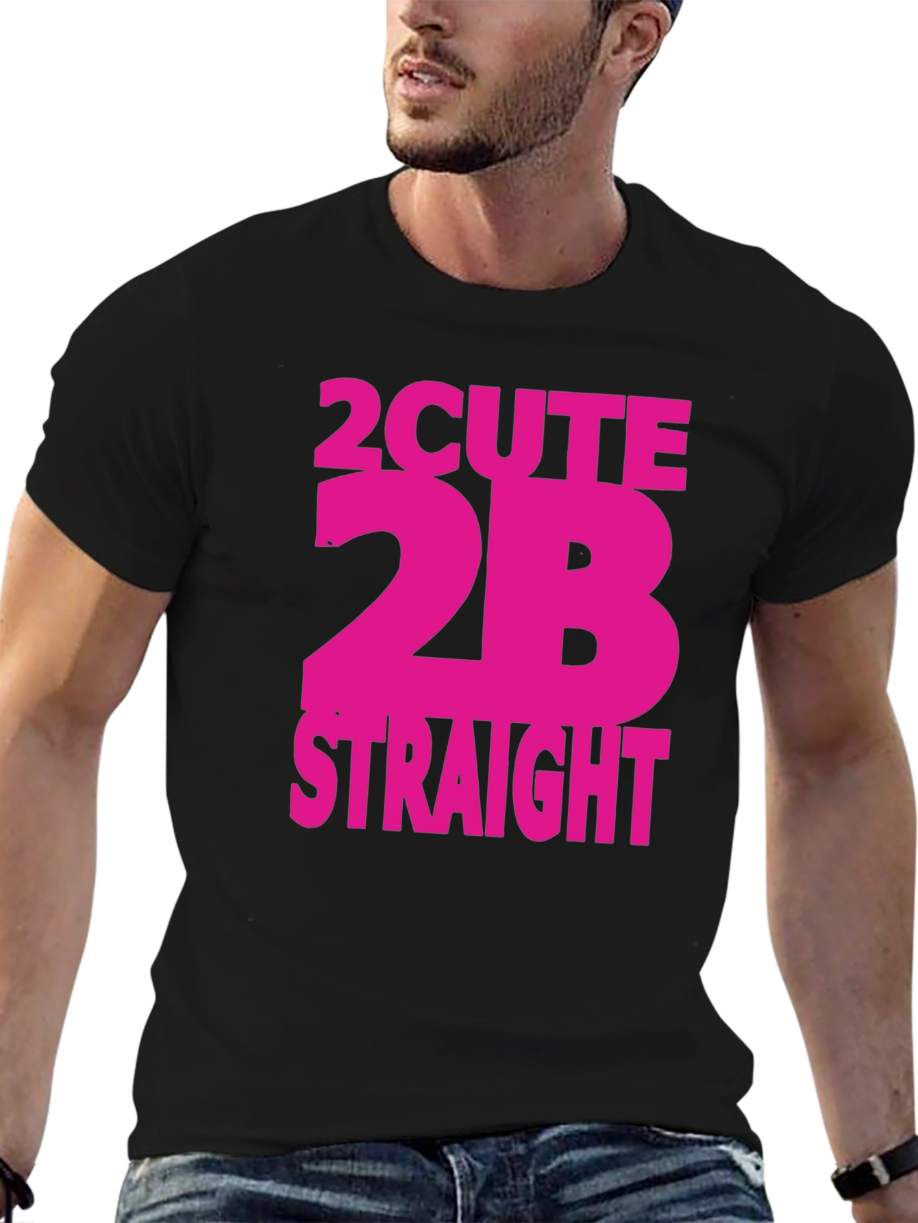 2 Cute 2B Straight T-Shirt - Bold Statement Tee