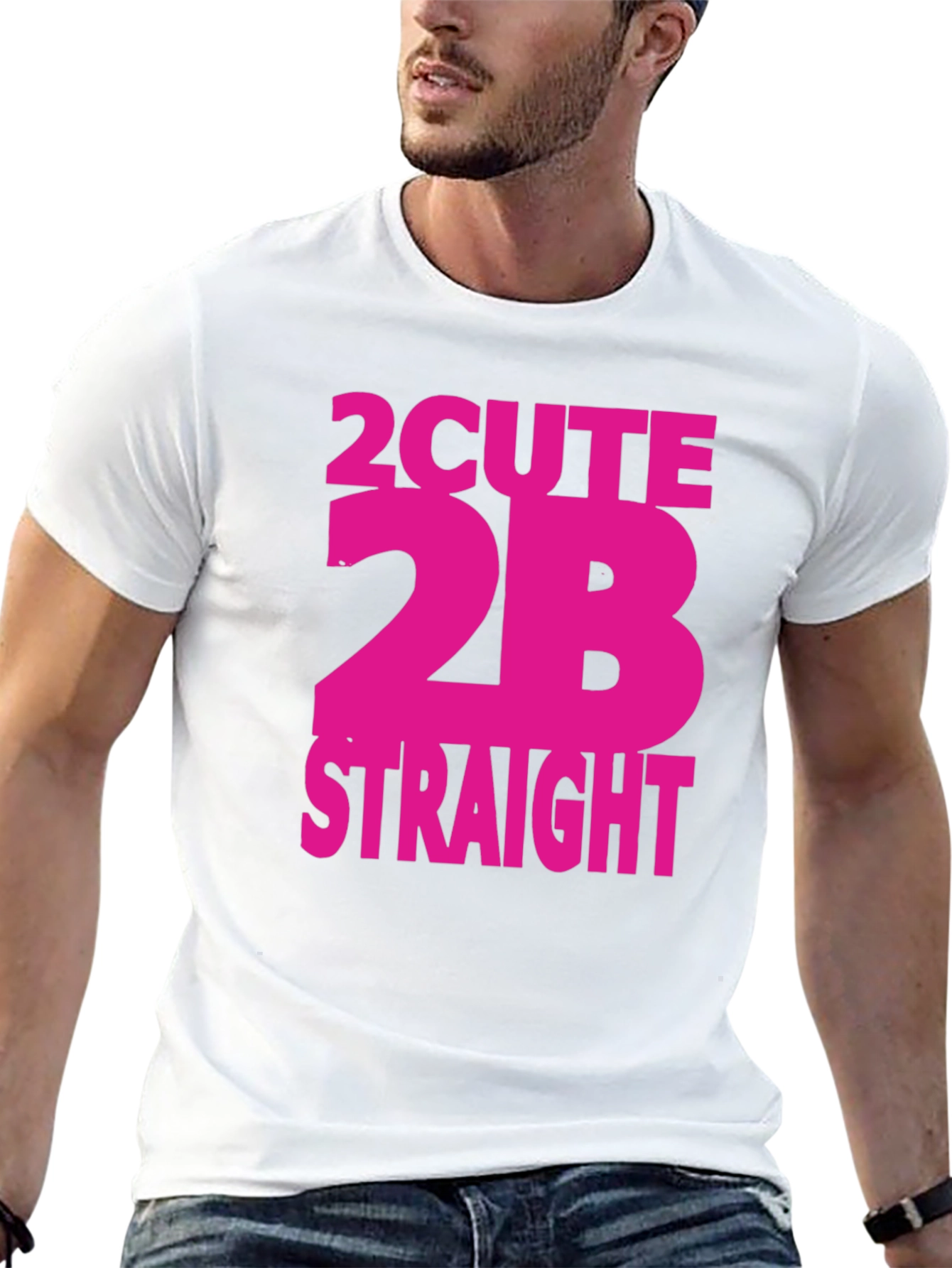 2 Cute 2B Straight T-Shirt - Bold Statement Tee