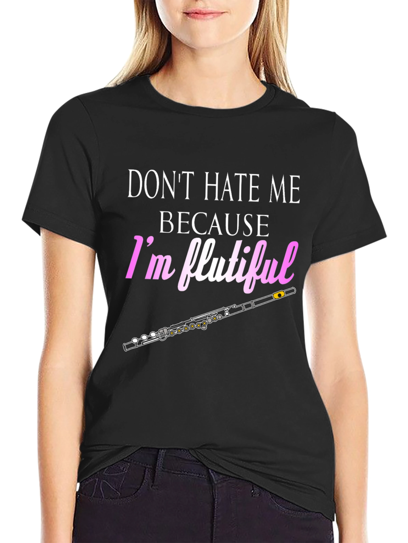 Dont Hate Me Im Flutiful T-Shirt