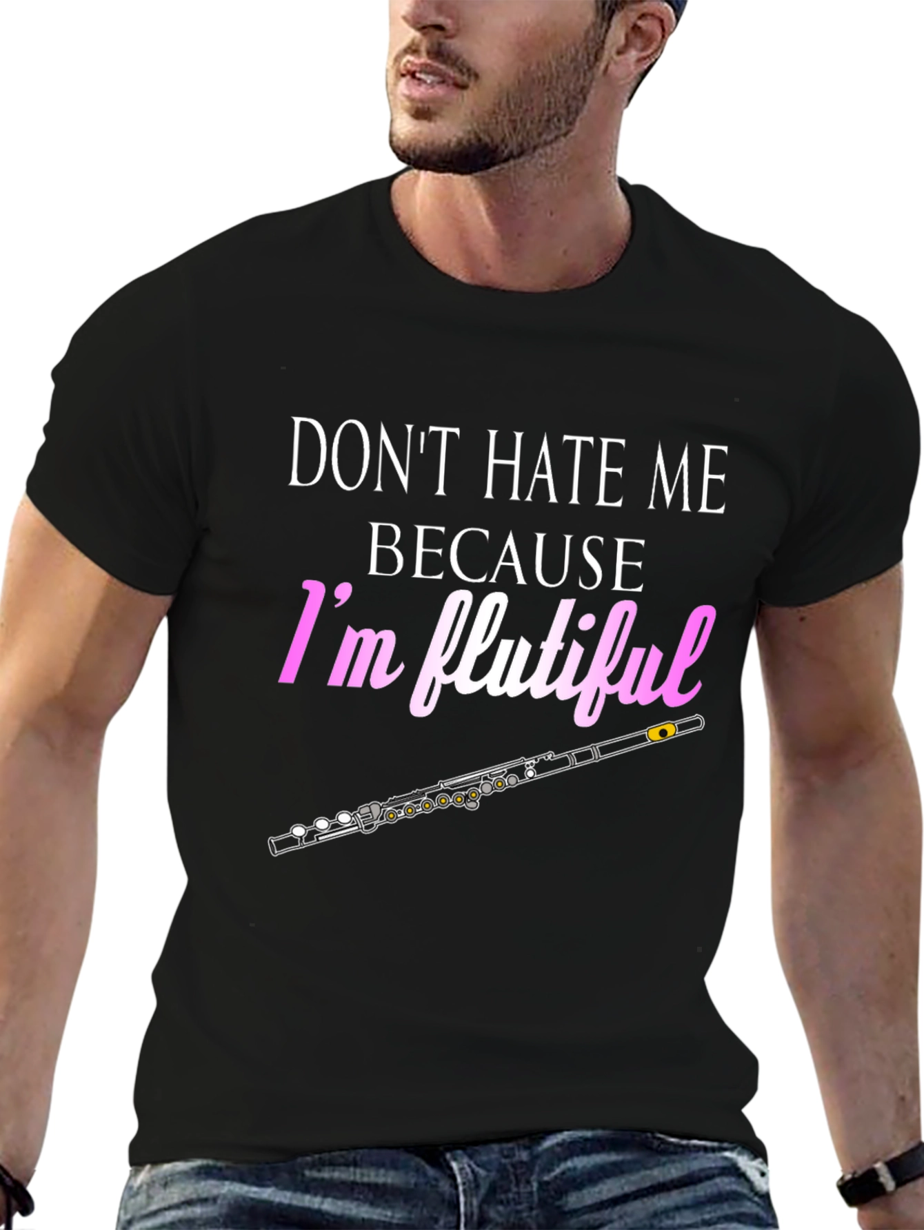 Dont Hate Me Im Flutiful T-Shirt