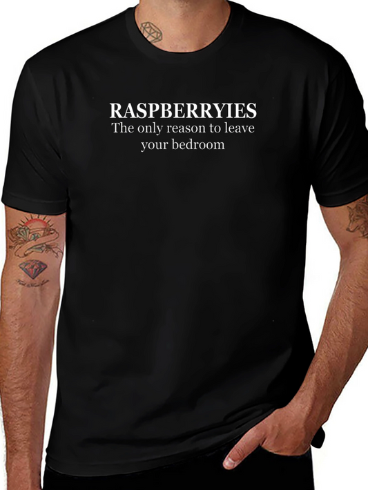 Raspberryies T-Shirt: Leave Your Bedroom!