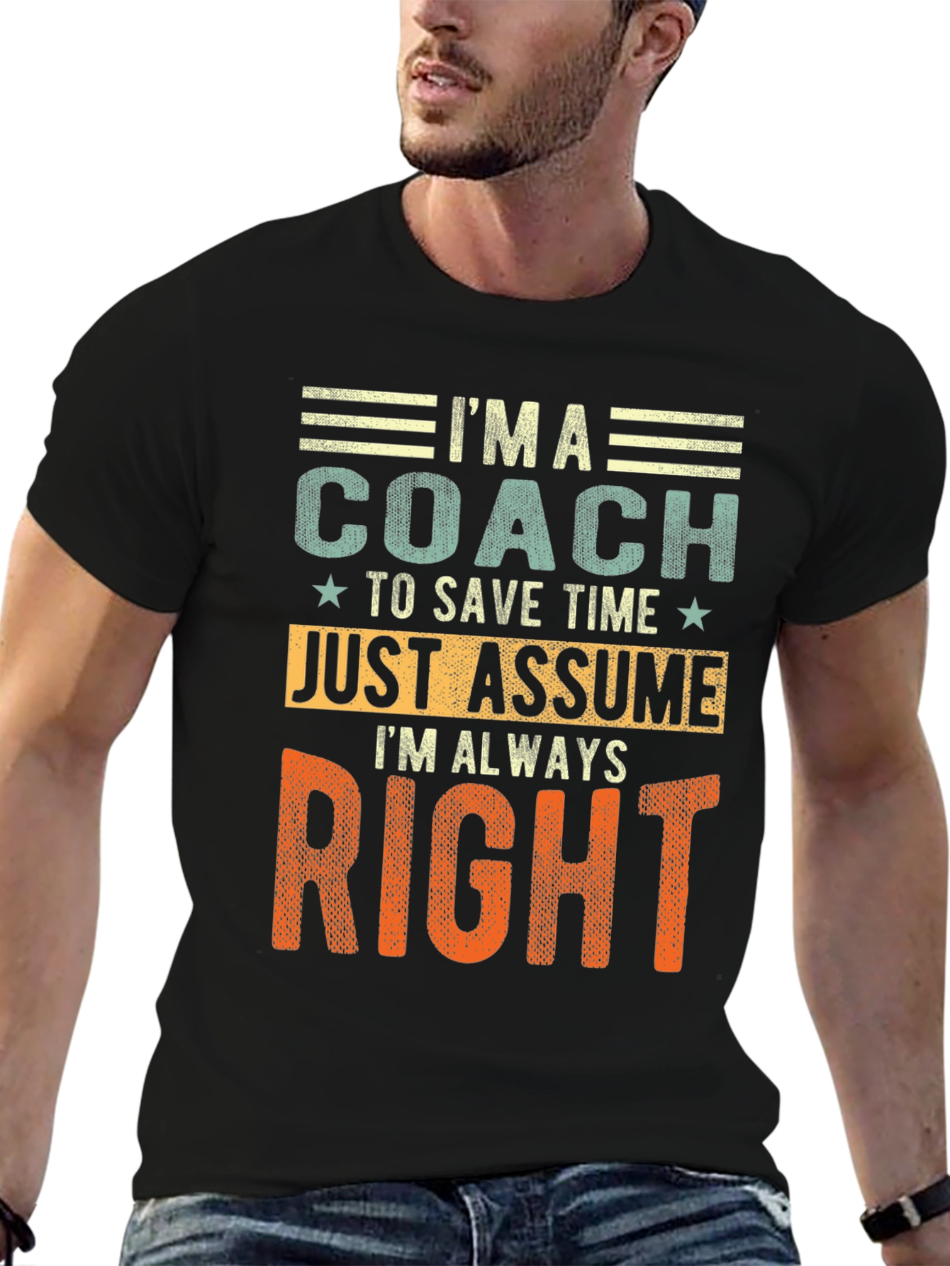 Coach - Just Assume Im Always Right T-Shirt