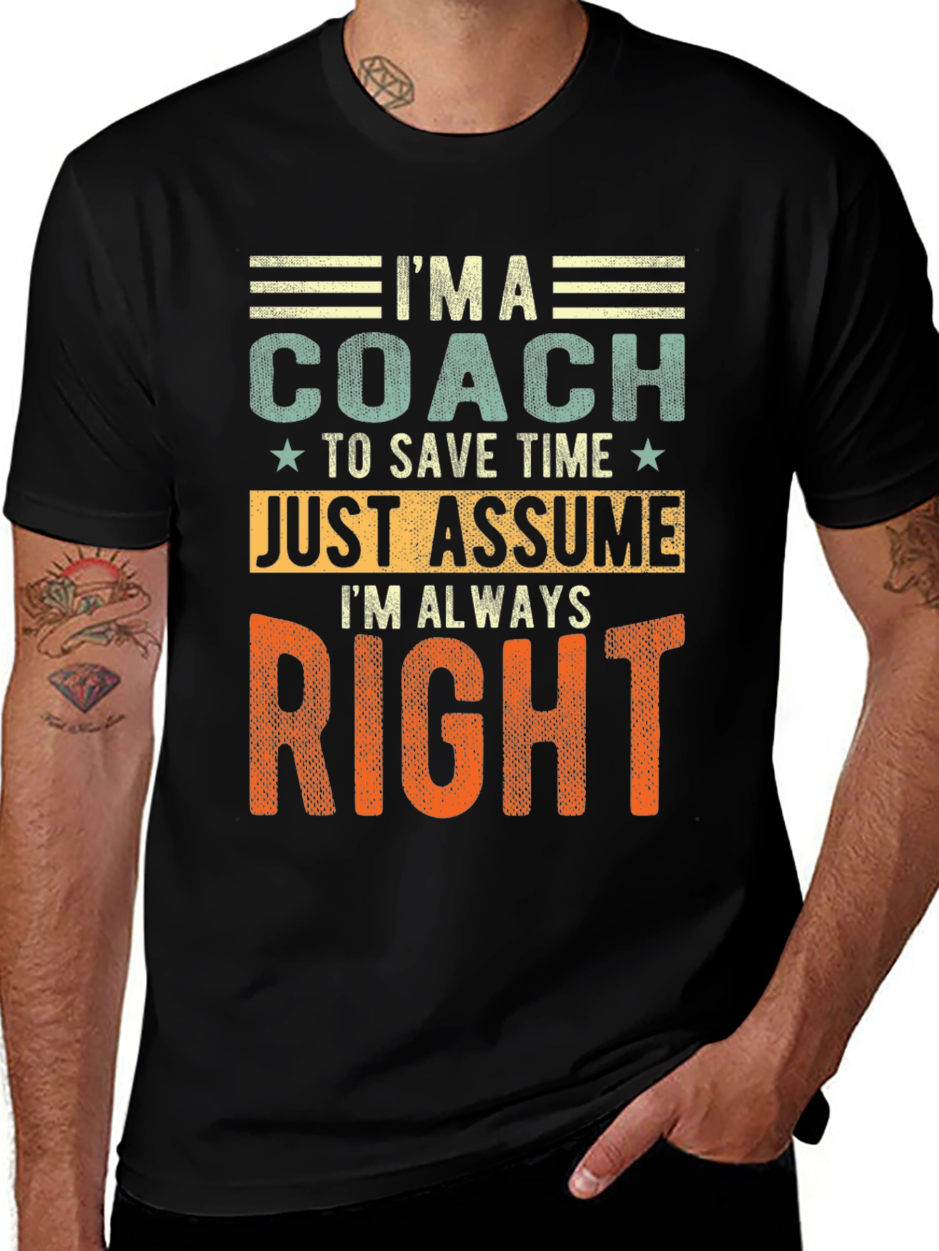 Coach - Just Assume Im Always Right T-Shirt