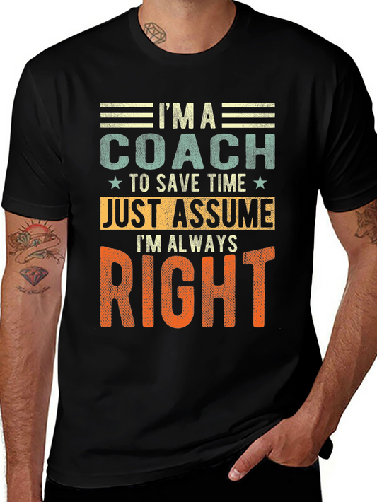 Coach - Just Assume Im Always Right T-Shirt
