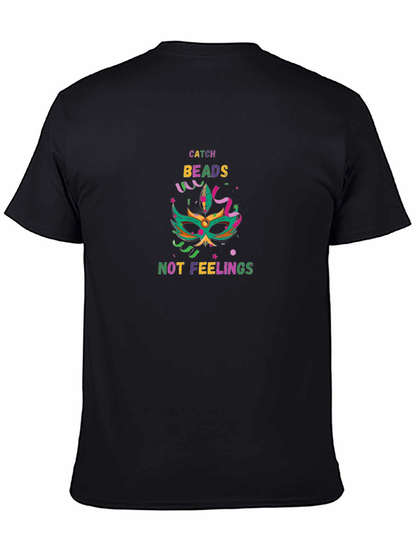 Catch Beads Not Feelings Mardi Gras T-Shirt