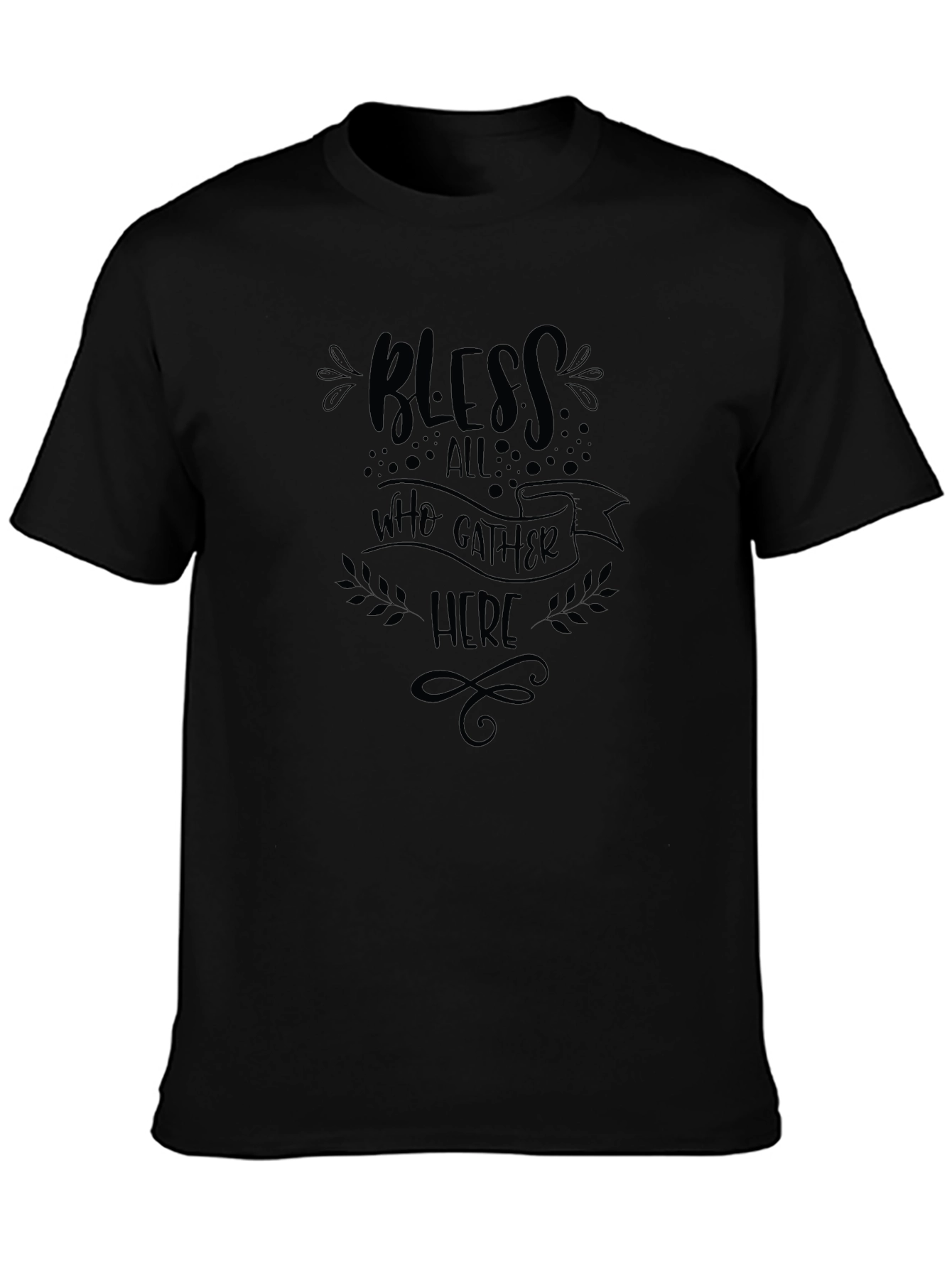 Bless All Who Gather Here Black T-Shirt