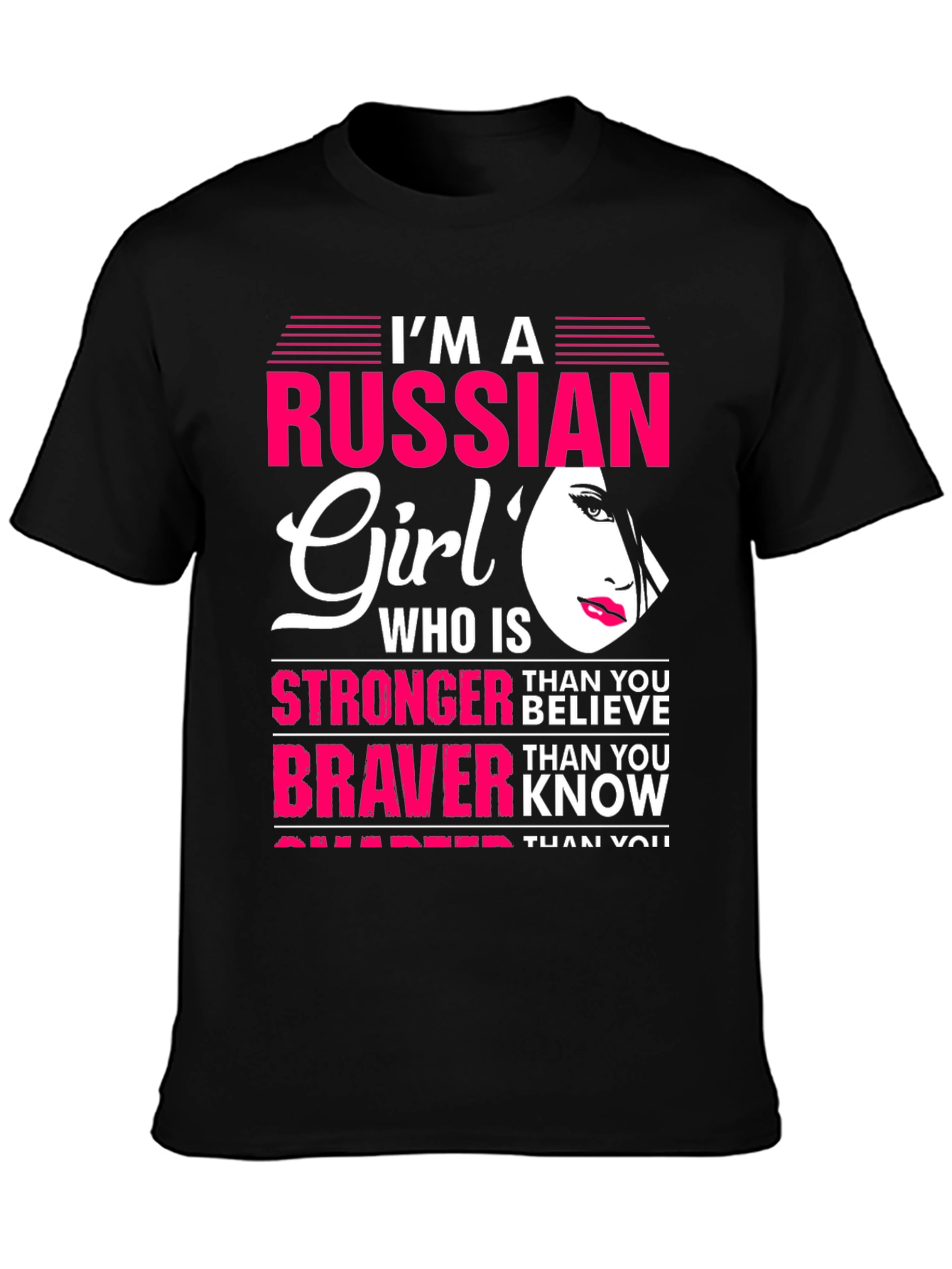Im A Russian Girl T-Shirt: Stronger Braver Smarter