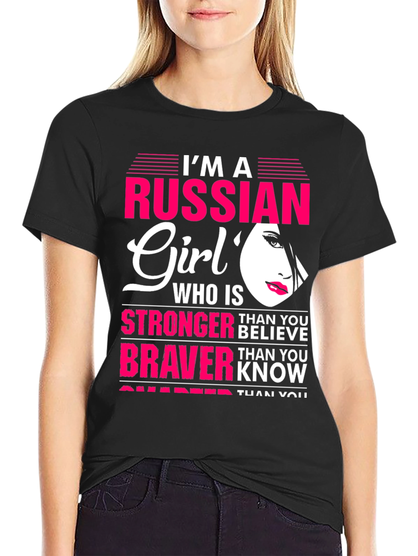 Im A Russian Girl T-Shirt: Stronger Braver Smarter