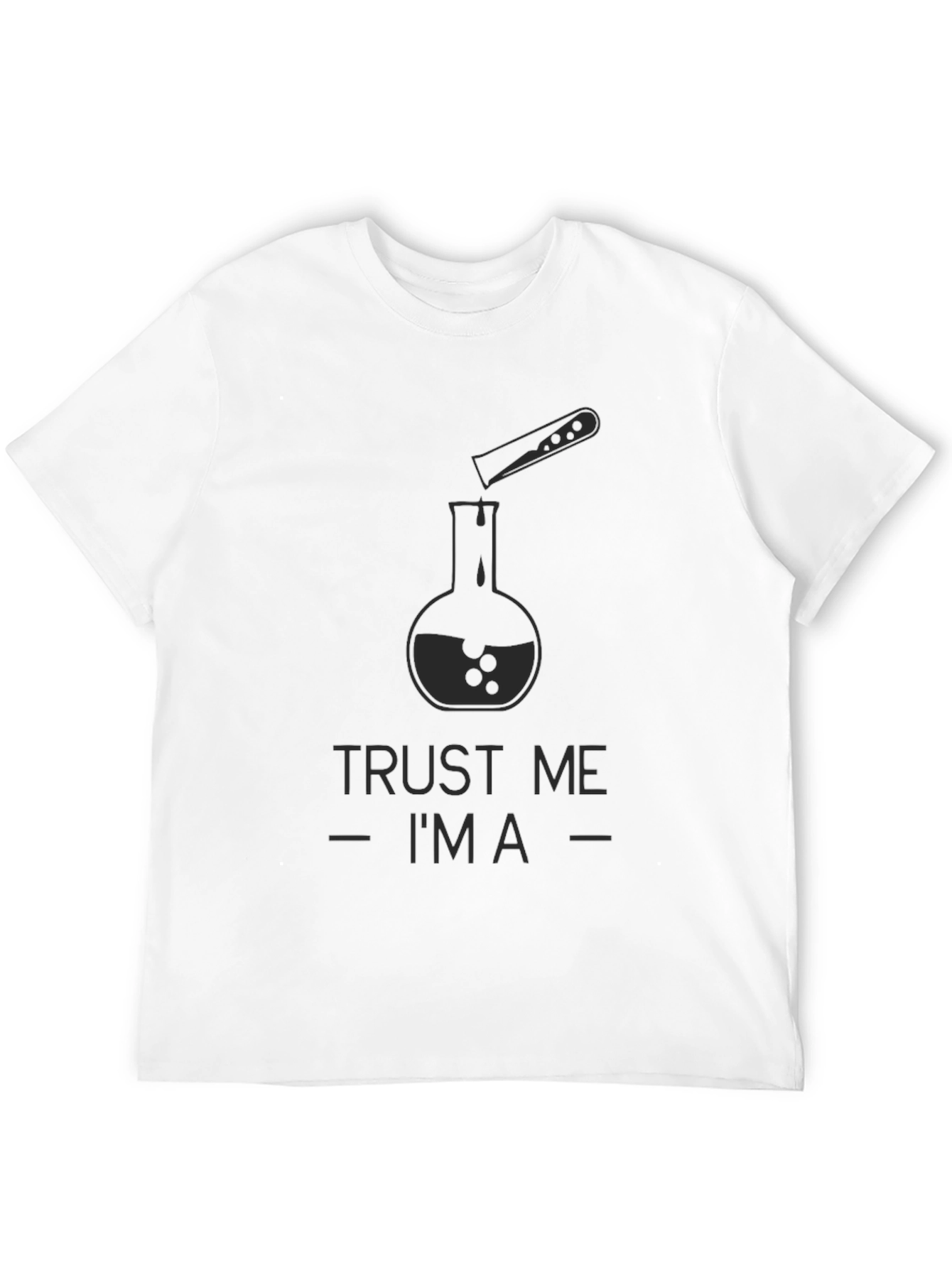 Trust Me Im A Chemist T-Shirt