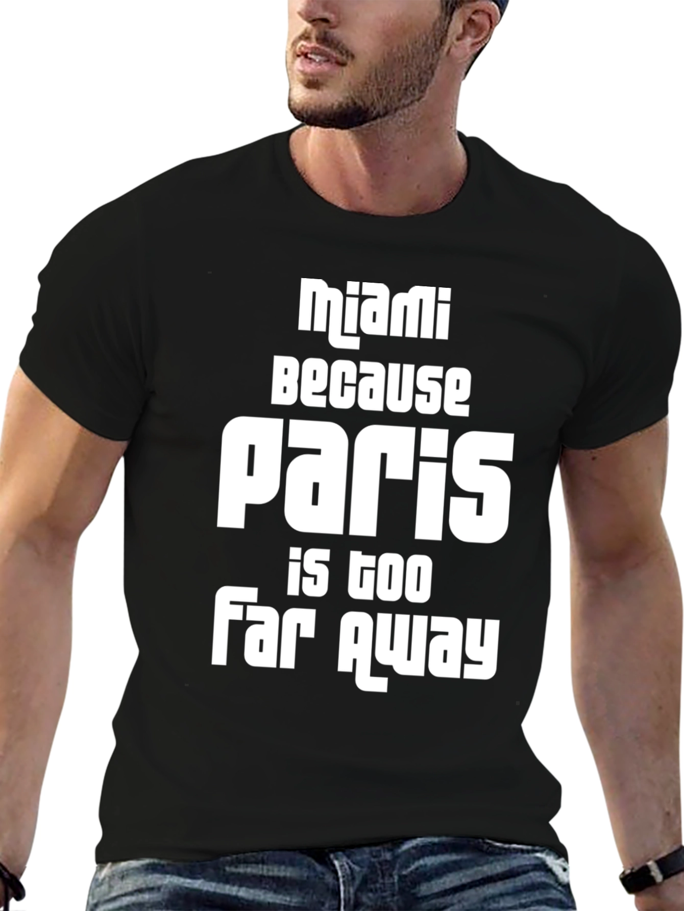 Miami Because Paris is Too Far Away T-Shirt
