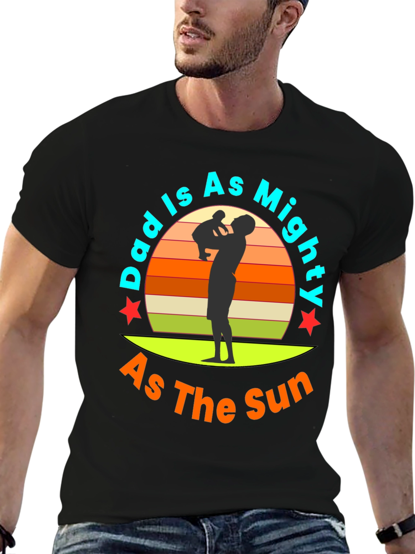 Dad Is As Mighty As The Sun T-Shirt