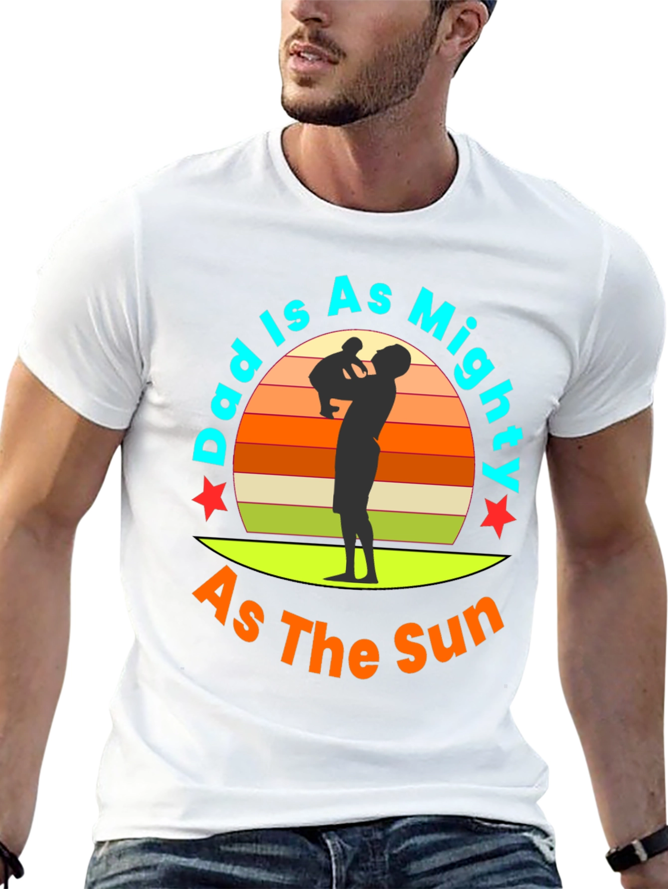 Dad Is As Mighty As The Sun T-Shirt