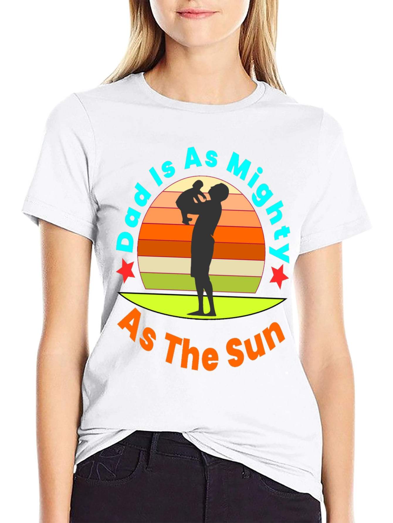 Dad Is As Mighty As The Sun T-Shirt