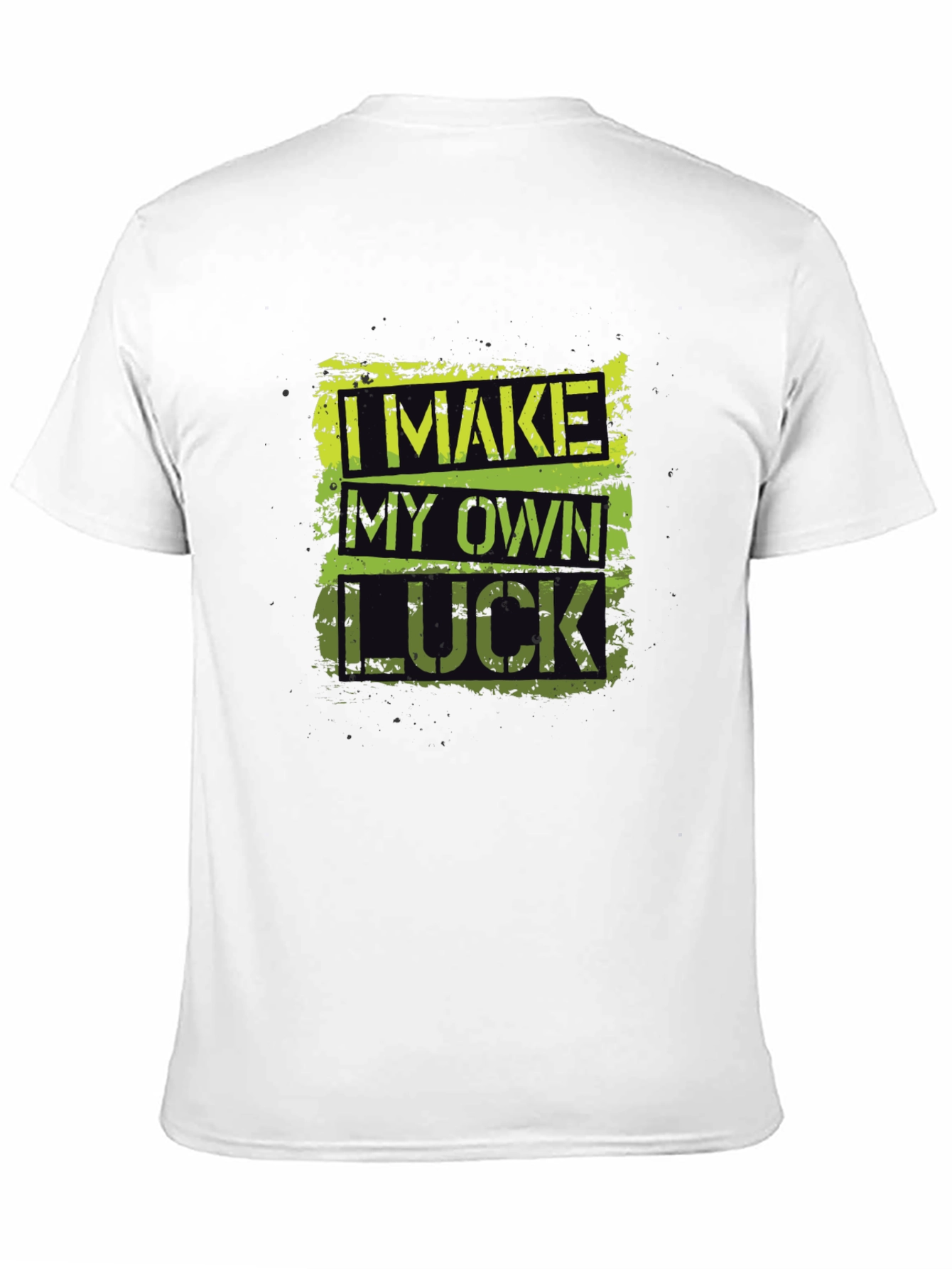 I Make My Own Luck Graphic T-Shirt