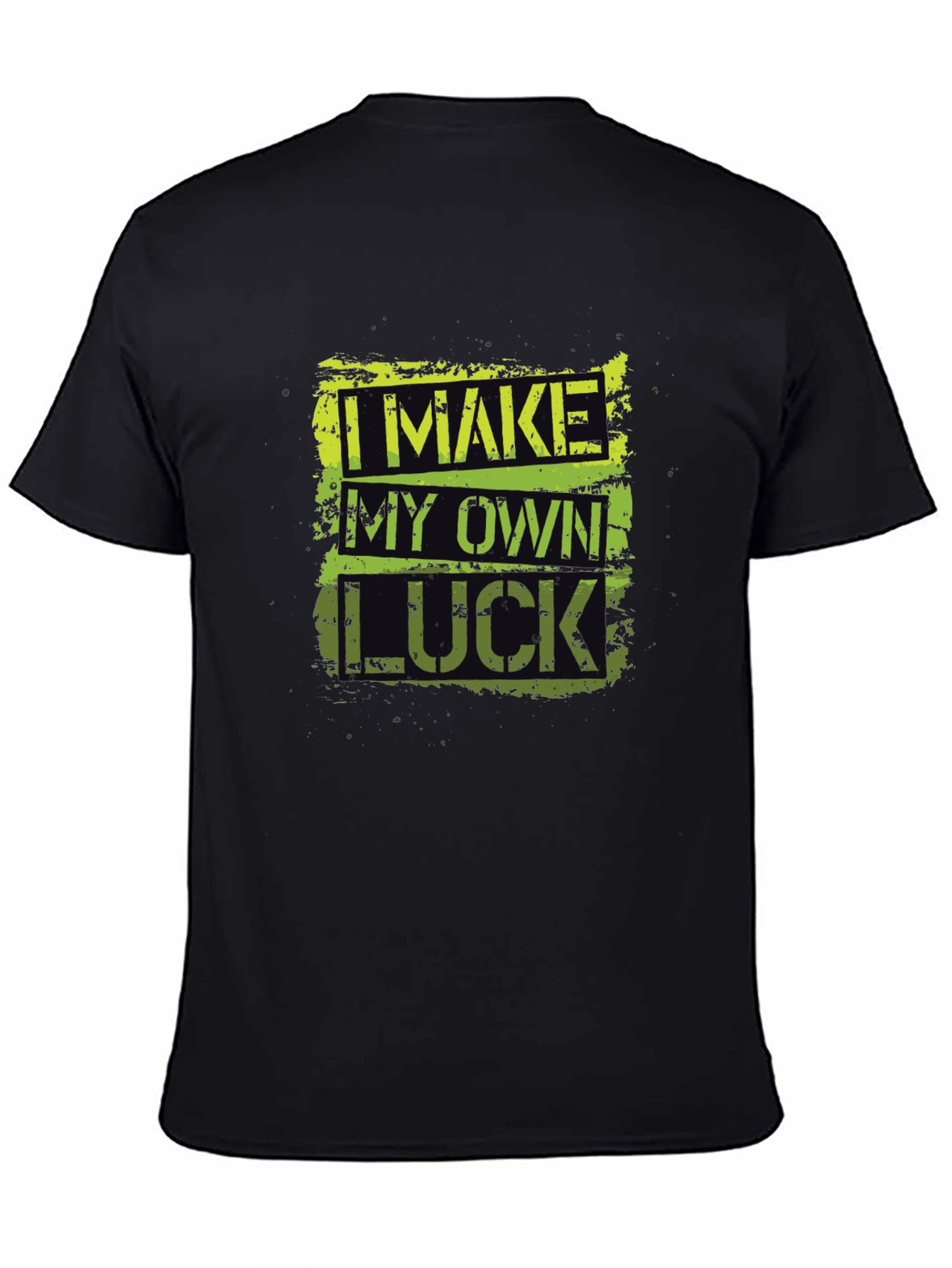I Make My Own Luck Graphic T-Shirt