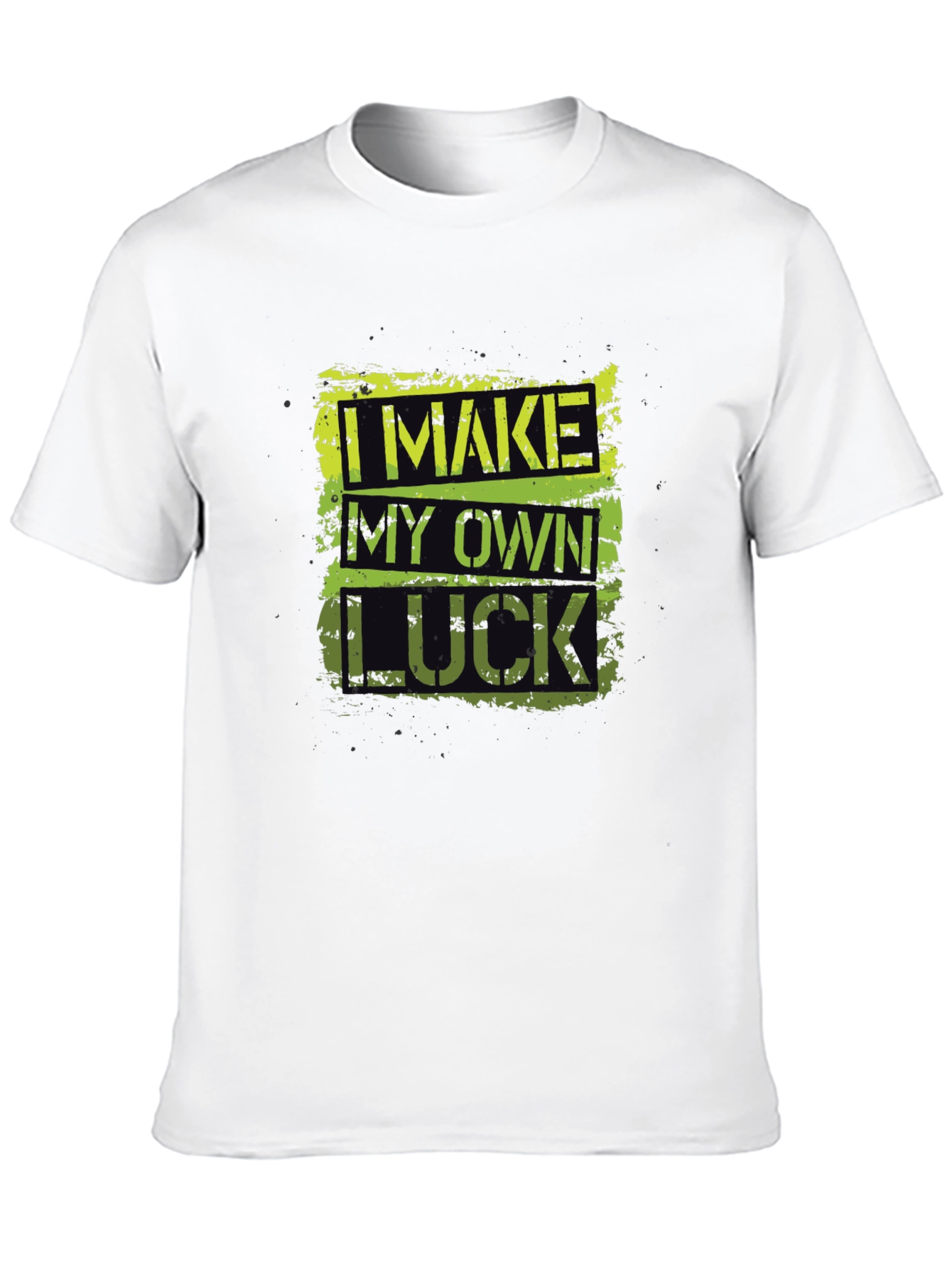 I Make My Own Luck Graphic T-Shirt
