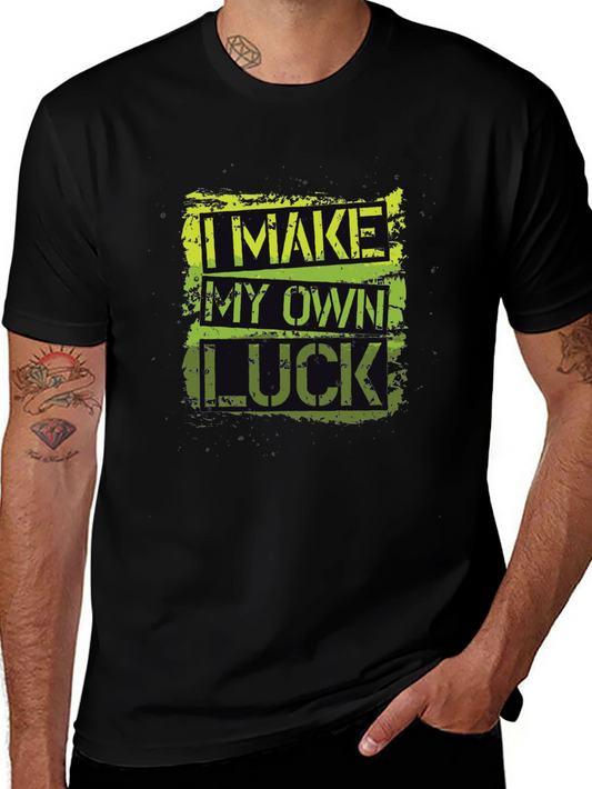 I Make My Own Luck Graphic T-Shirt