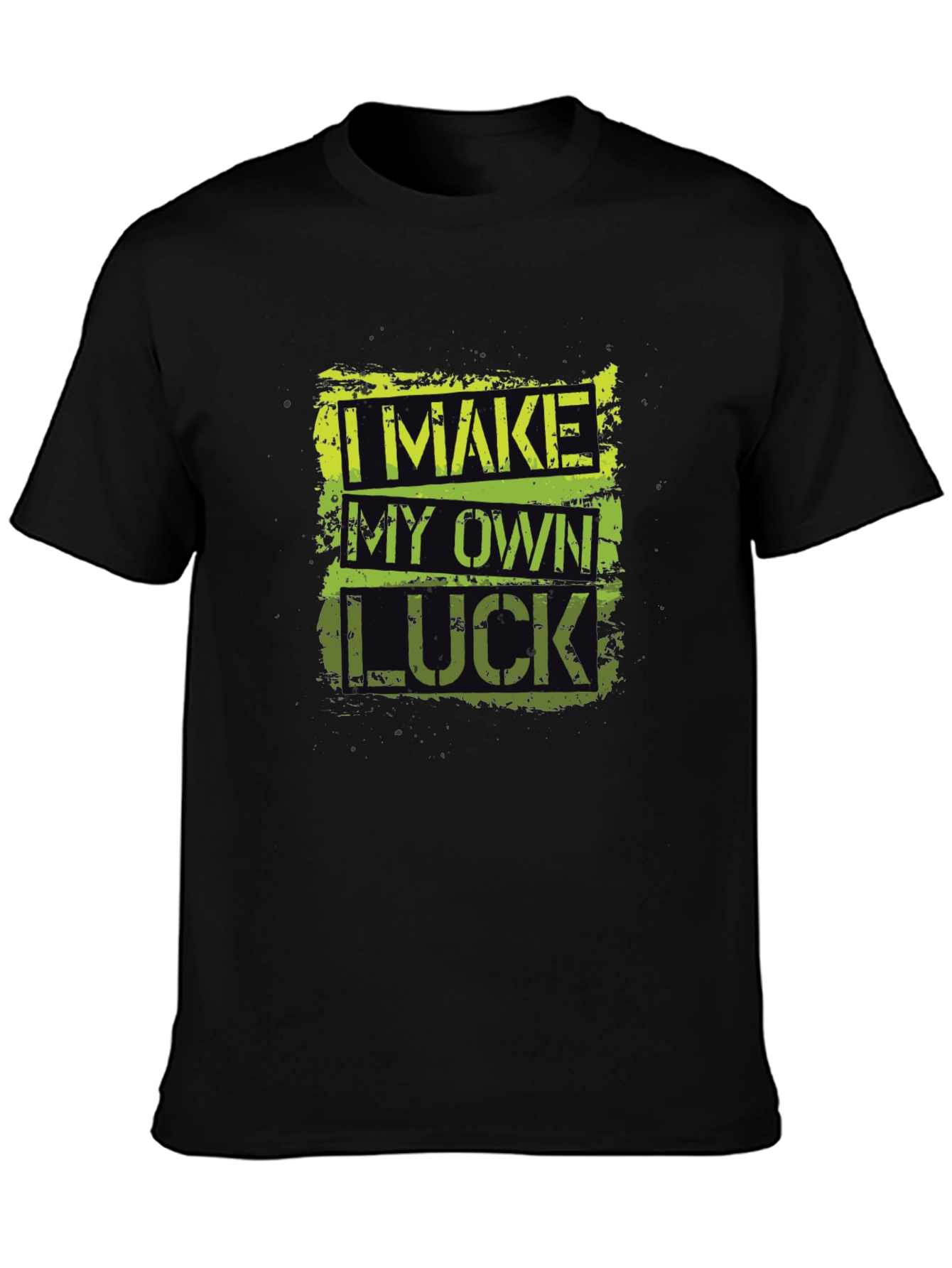I Make My Own Luck Graphic T-Shirt
