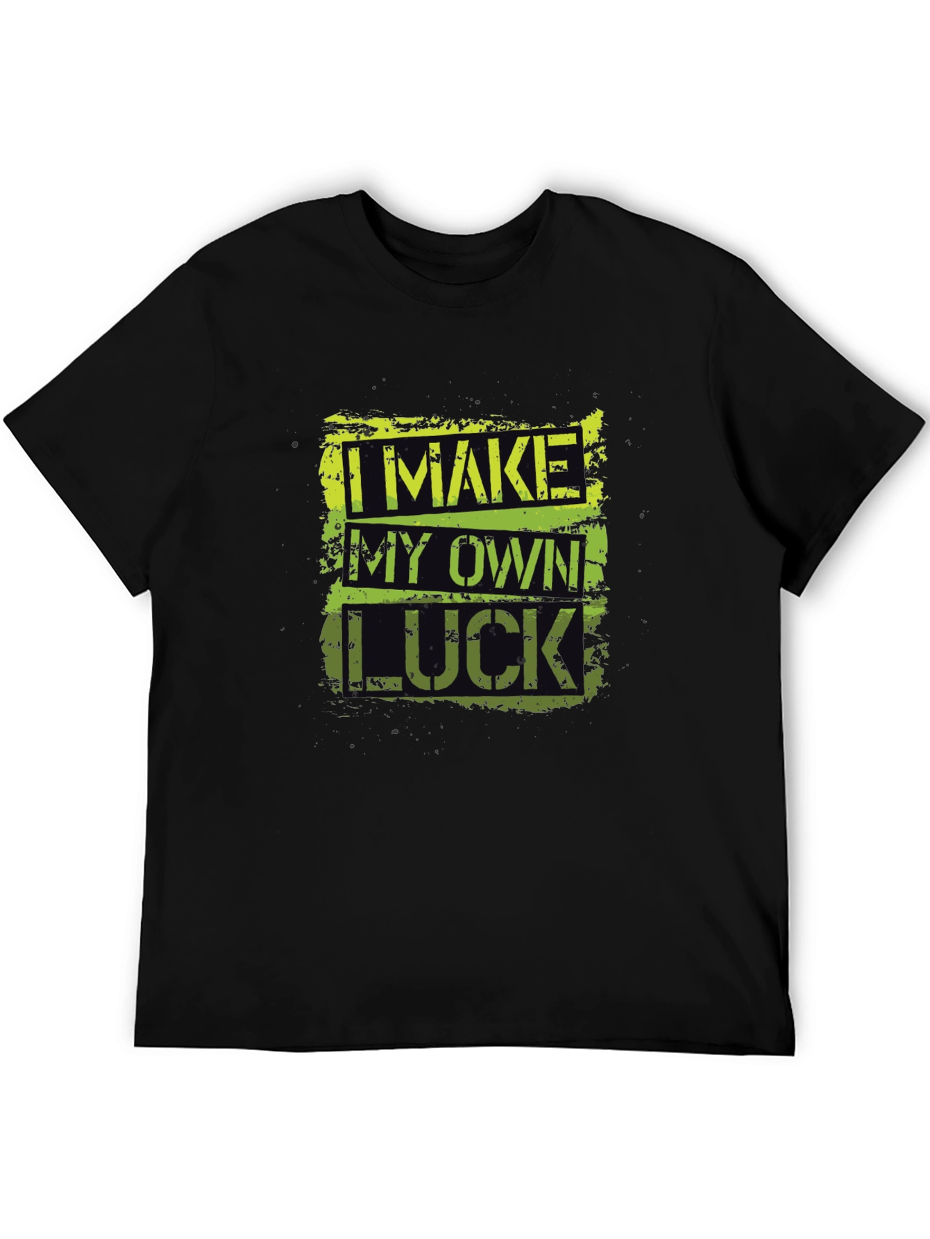I Make My Own Luck Graphic T-Shirt