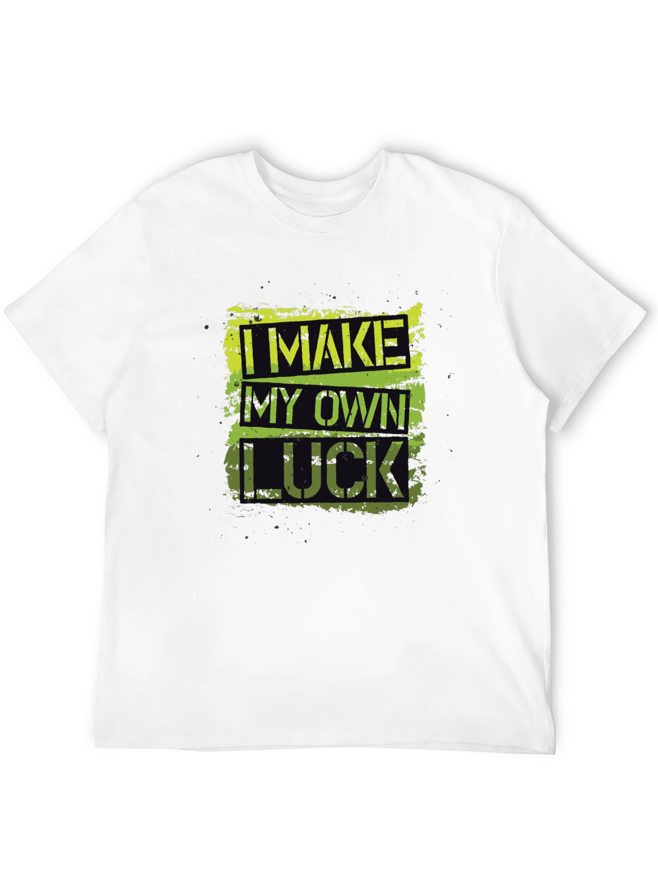 I Make My Own Luck Graphic T-Shirt