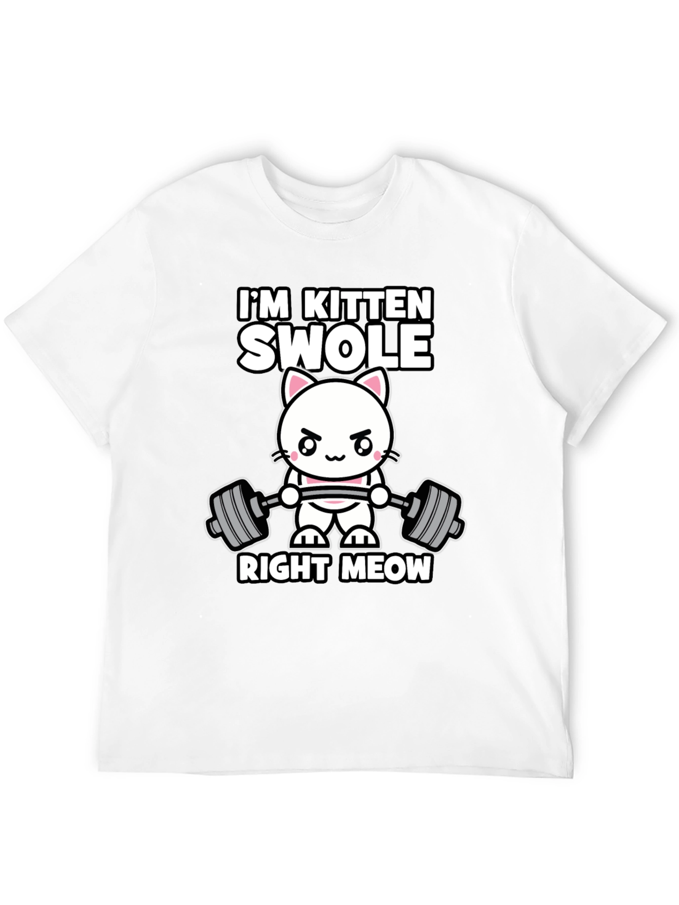 Im Kitten Swolle Right Meow T-Shirt
