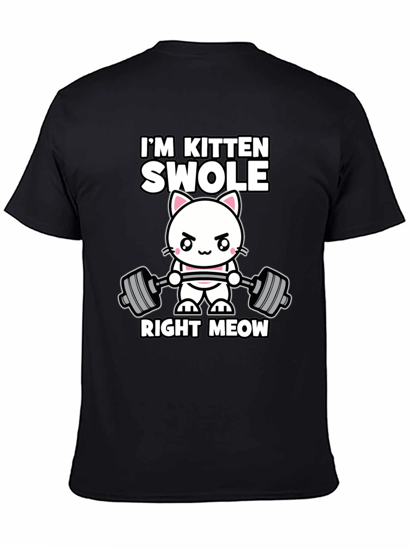 Im Kitten Swolle Right Meow T-Shirt