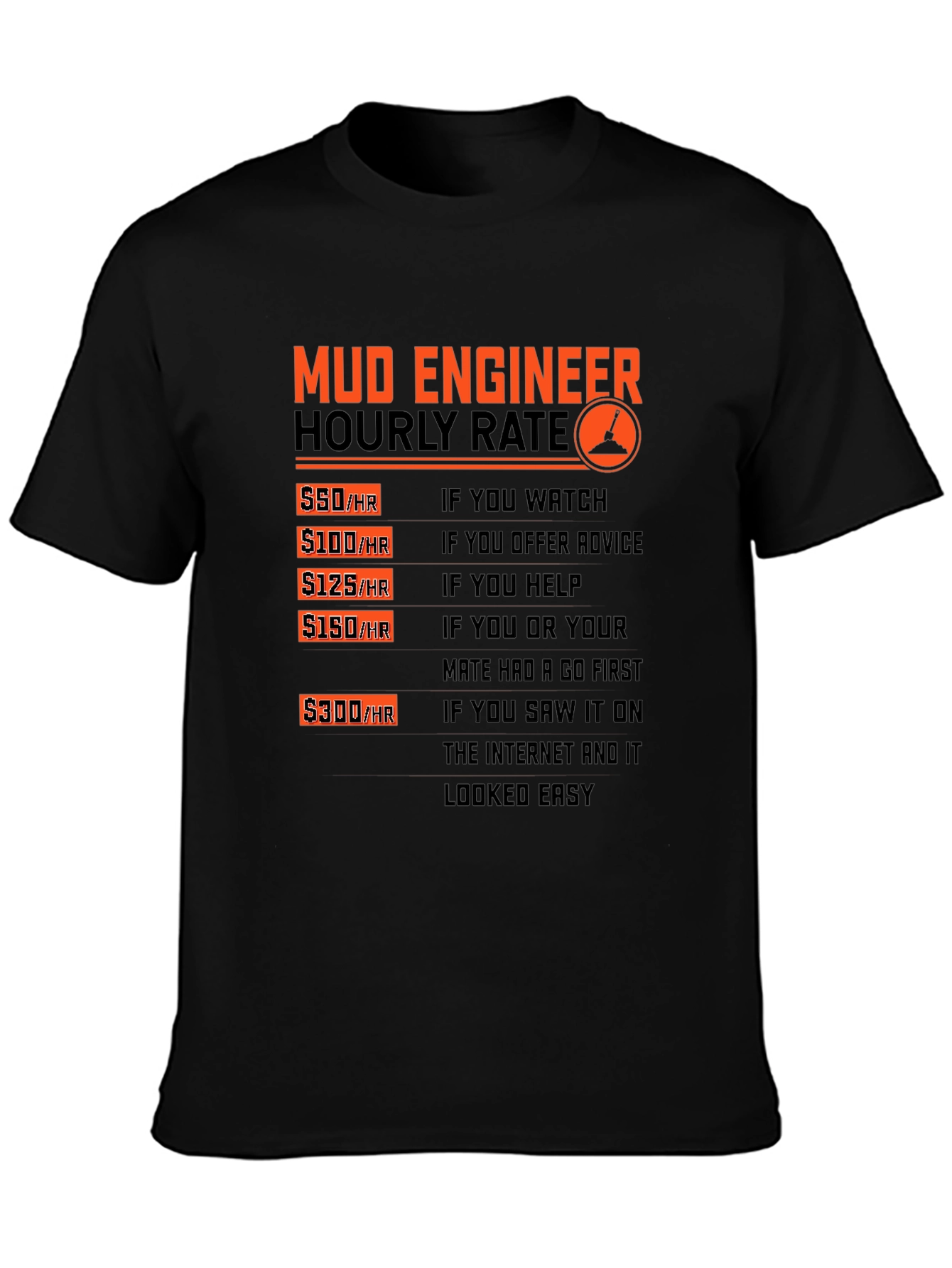 Mud Engineer Hourly Rate Graphic T-Shirt