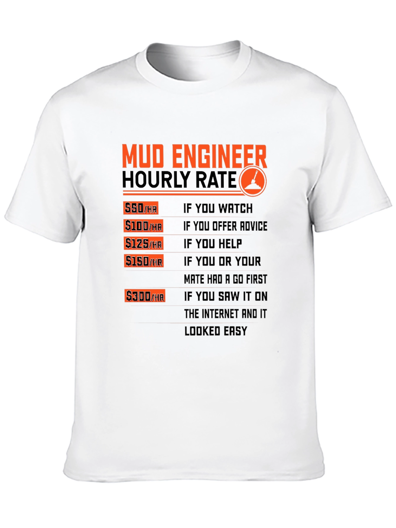 Mud Engineer Hourly Rate Graphic T-Shirt