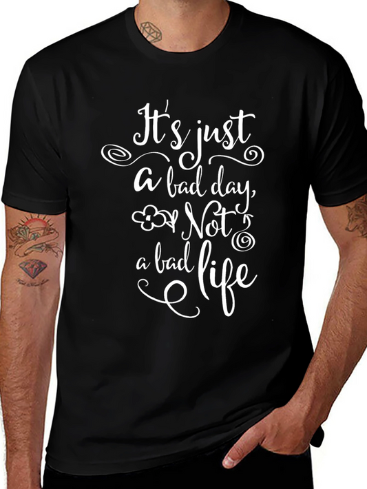 Inspirational T-Shirt: Bad Day Not a Bad Life