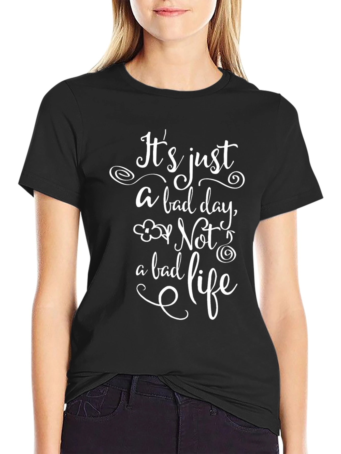 Inspirational T-Shirt: Bad Day Not a Bad Life