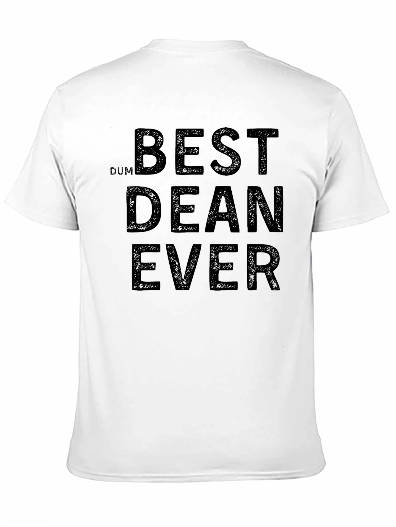Best Dean Ever T-Shirt - Novelty Graphic Tee