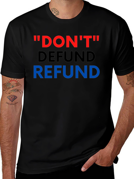 Dont Defund Refund T-Shirt