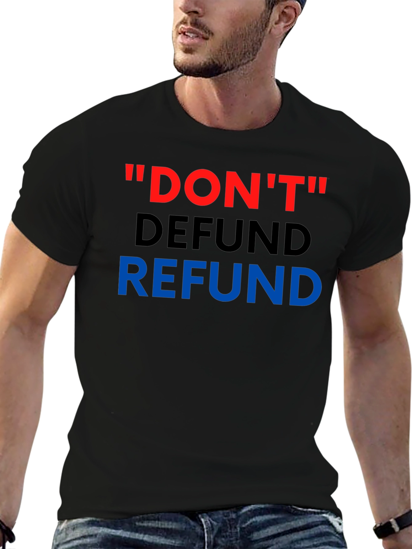 Dont Defund Refund T-Shirt