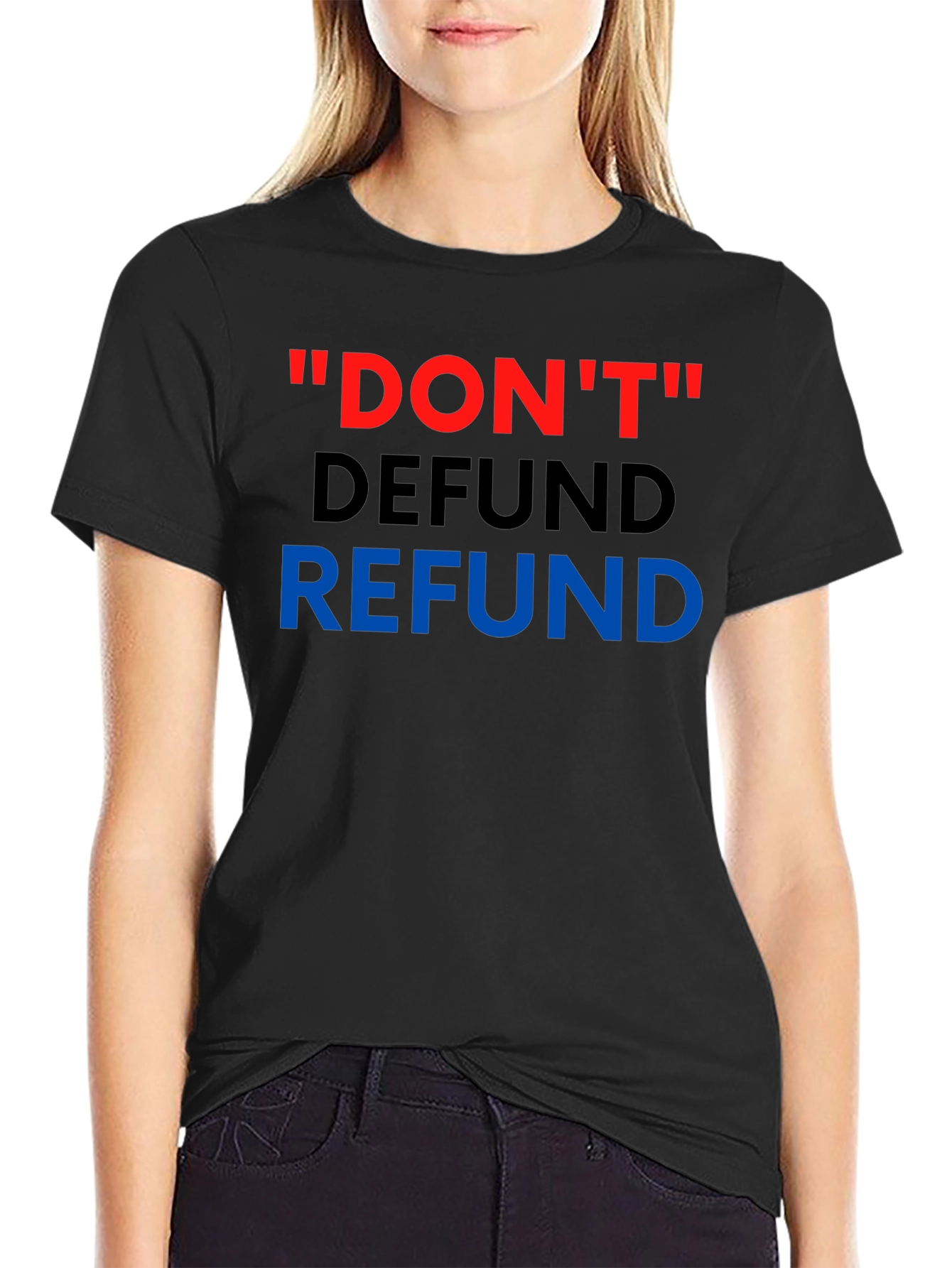 Dont Defund Refund T-Shirt