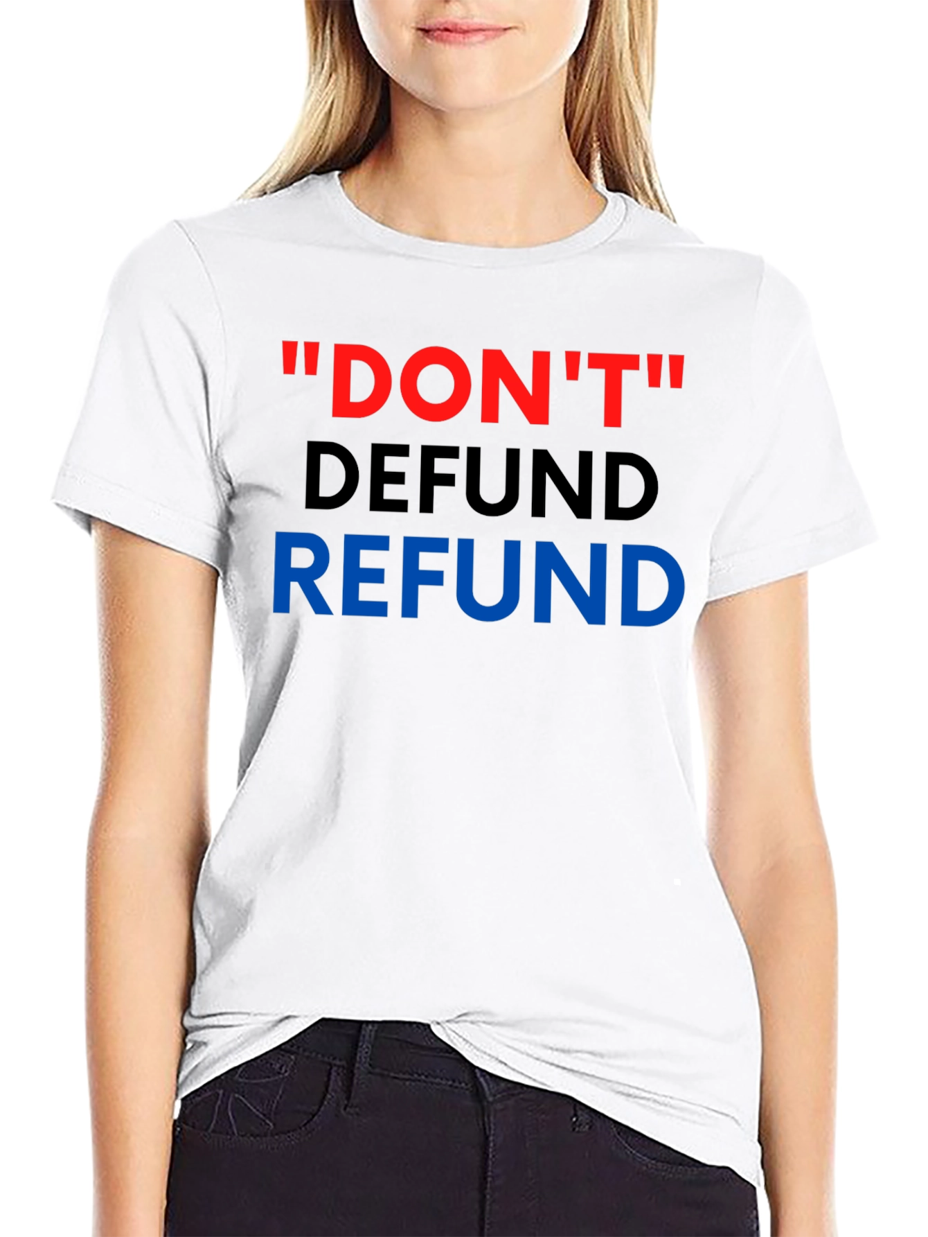 Dont Defund Refund T-Shirt