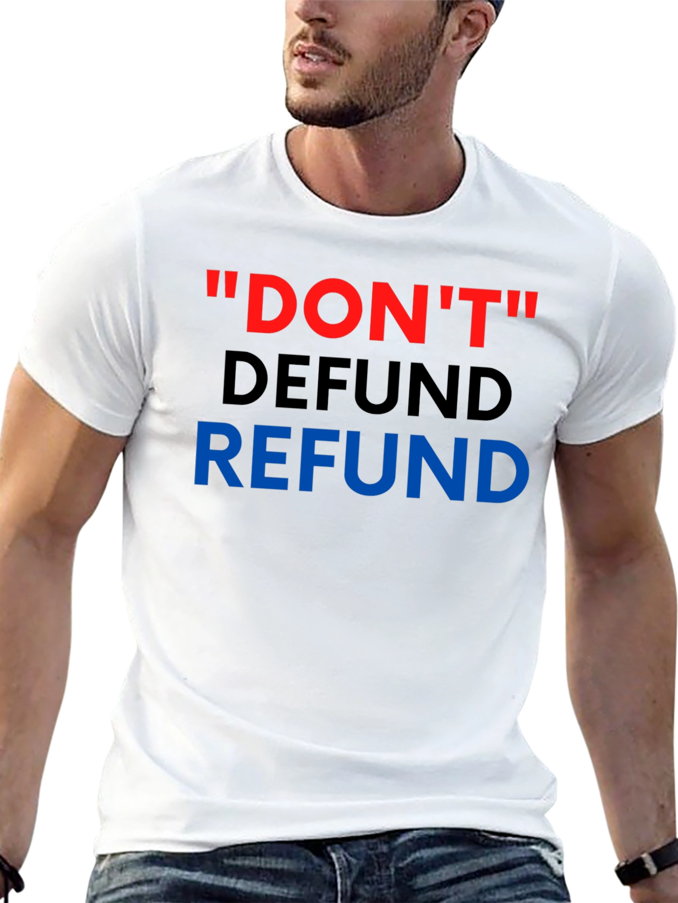 Dont Defund Refund T-Shirt