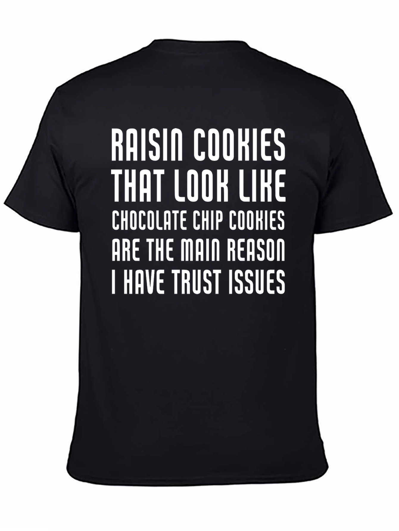 Raisin Cookie Trust Issue T-Shirt