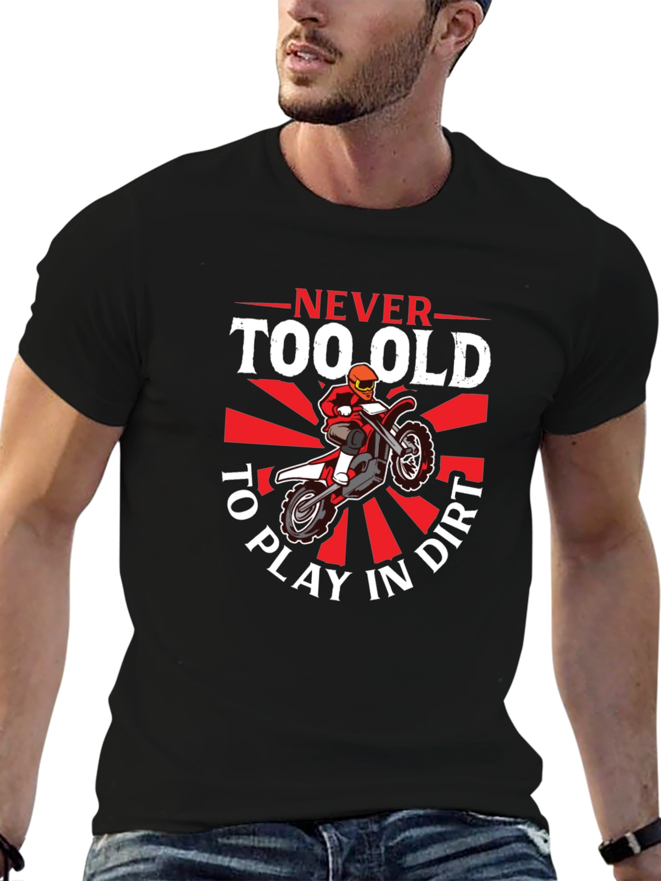 Never Too Old To Play In Dirt T-Shirt