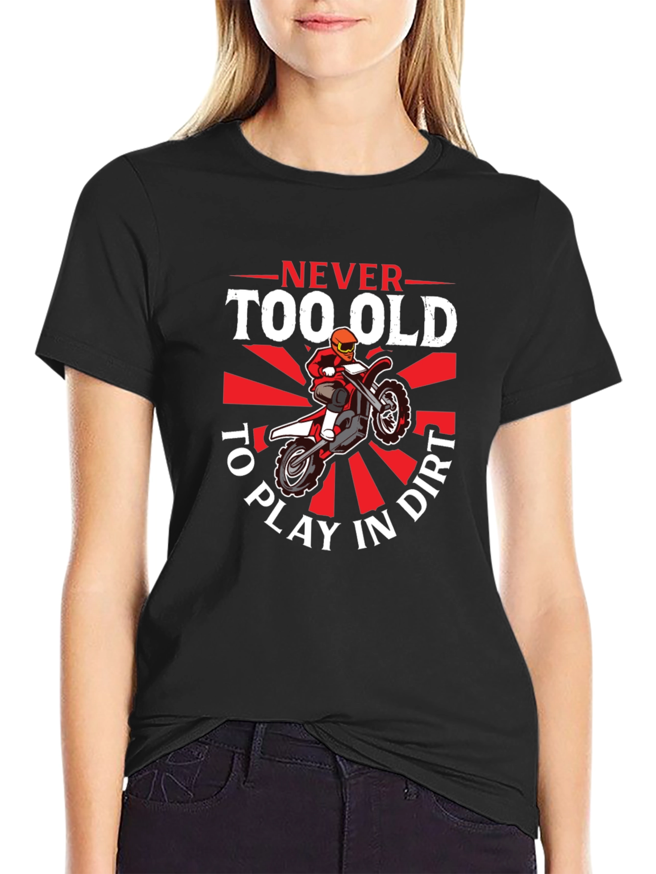 Never Too Old To Play In Dirt T-Shirt