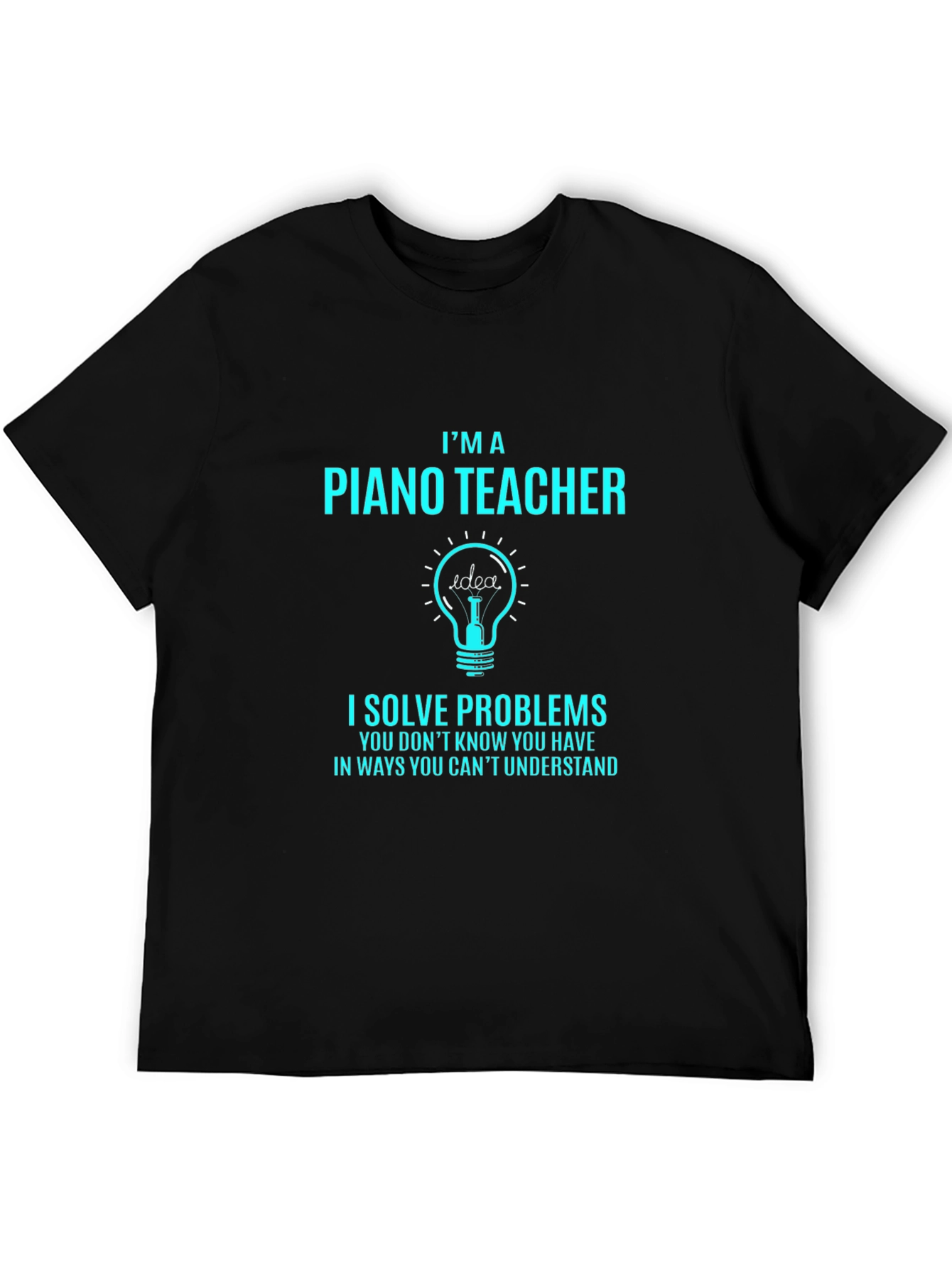 Im A Piano Teacher Mens T-Shirt