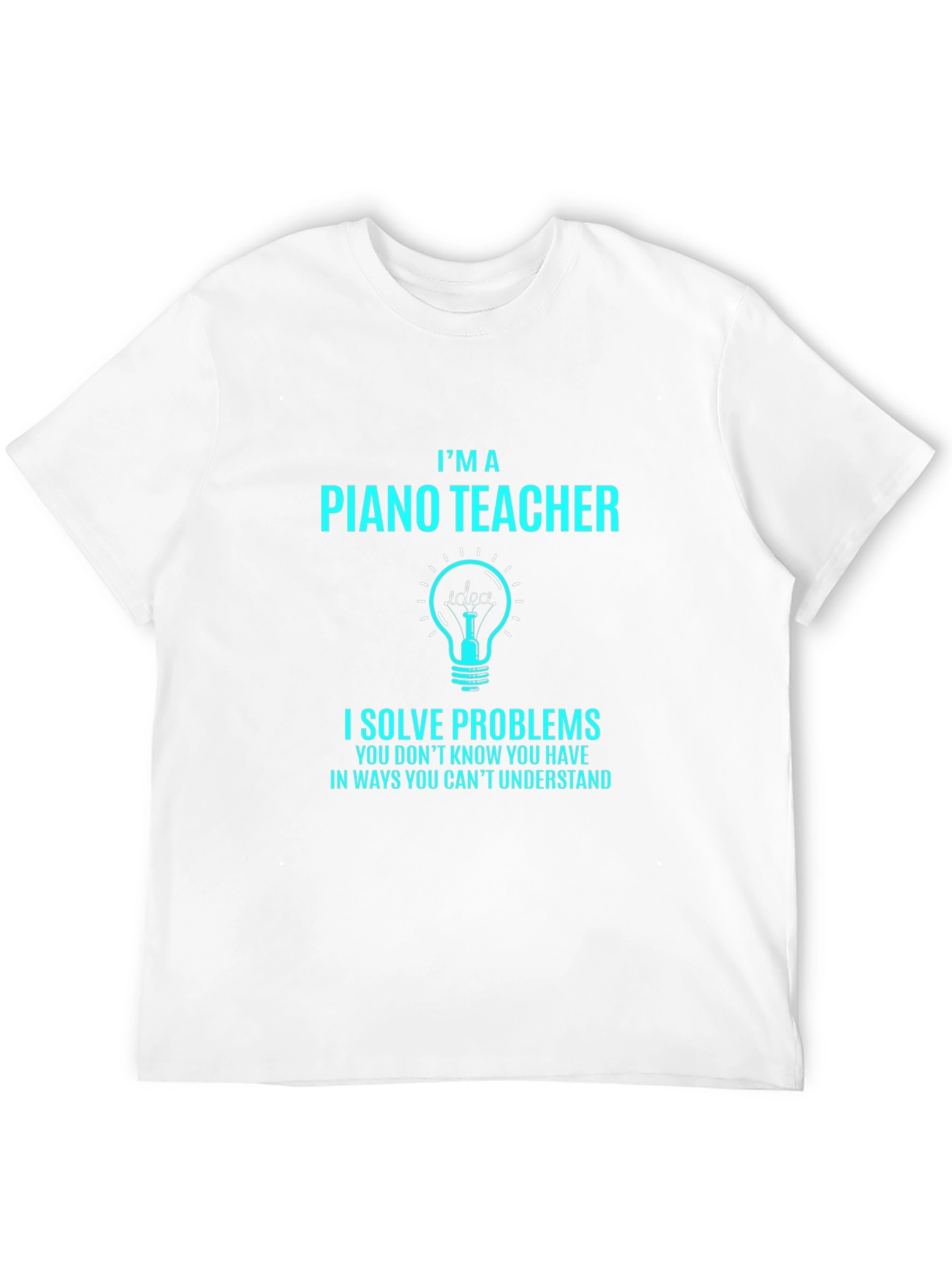 Im A Piano Teacher Mens T-Shirt