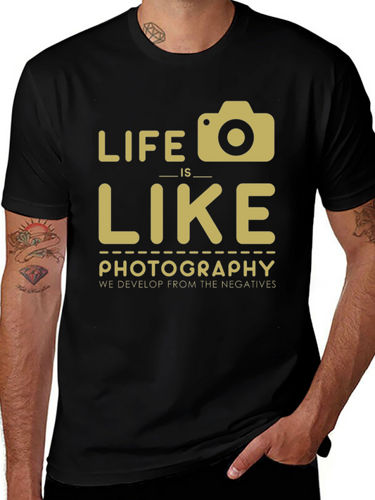 Life is Like Photography T-Shirt
