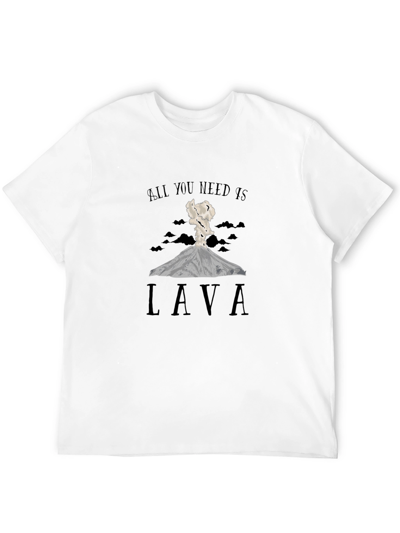 Lava T-Shirt: All You Need Is Lava - Black