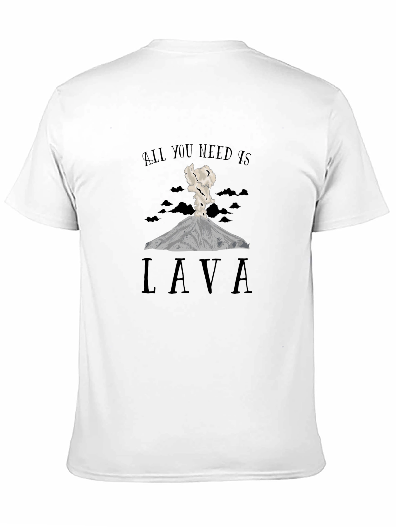 Lava T-Shirt: All You Need Is Lava - Black