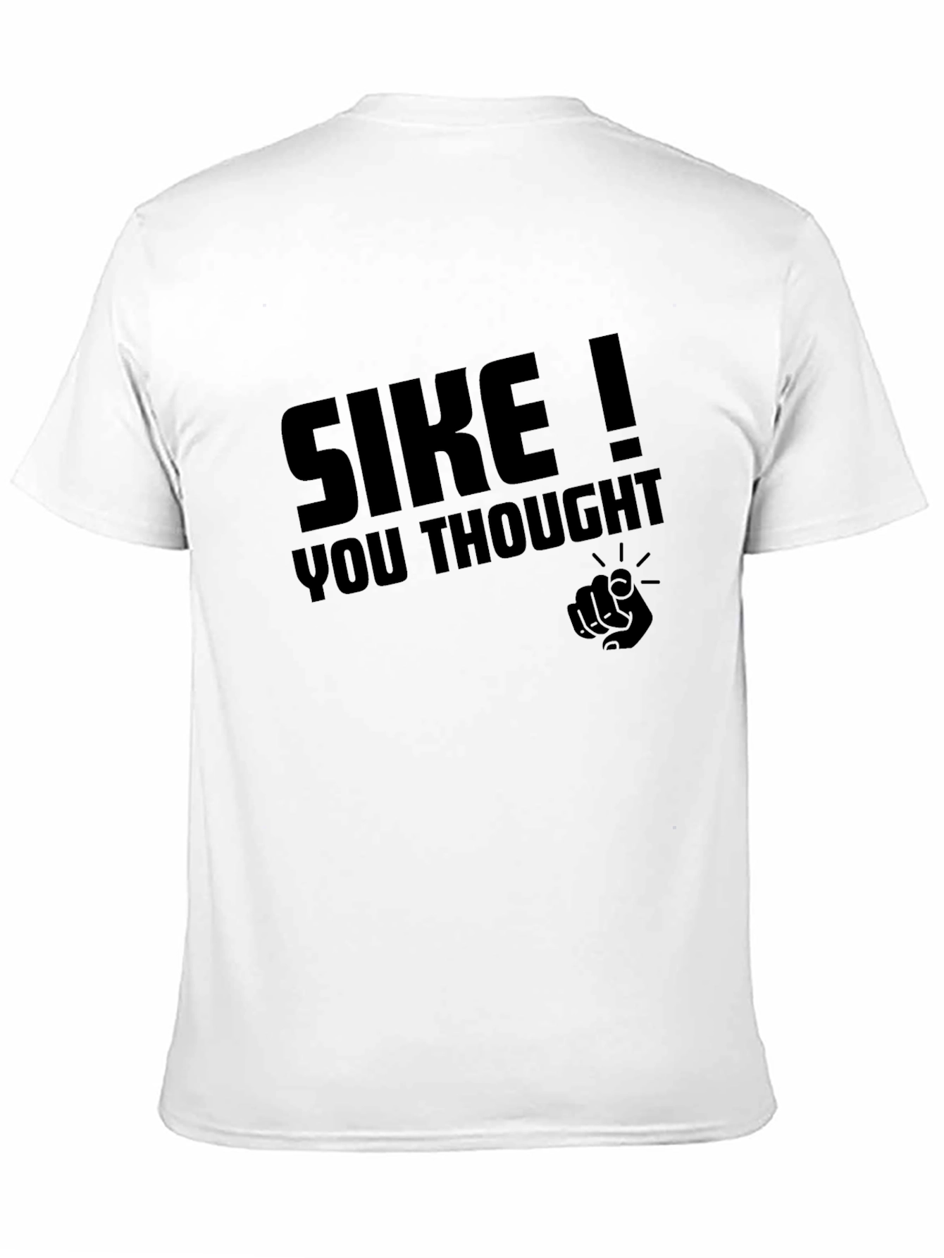 SIKE! Graphic Tee - You Thought!