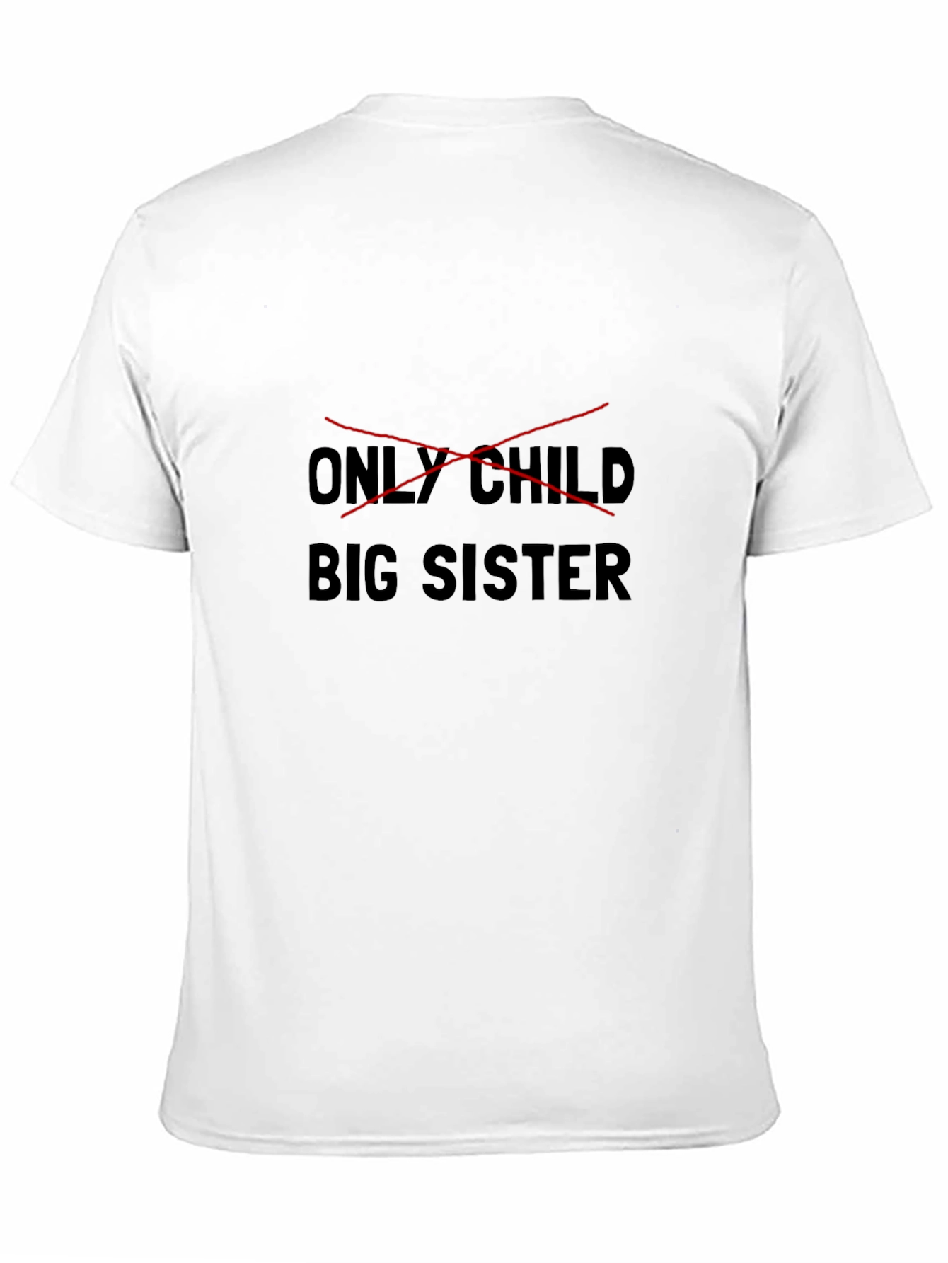 Big Sister T-Shirt: Not an Only Child